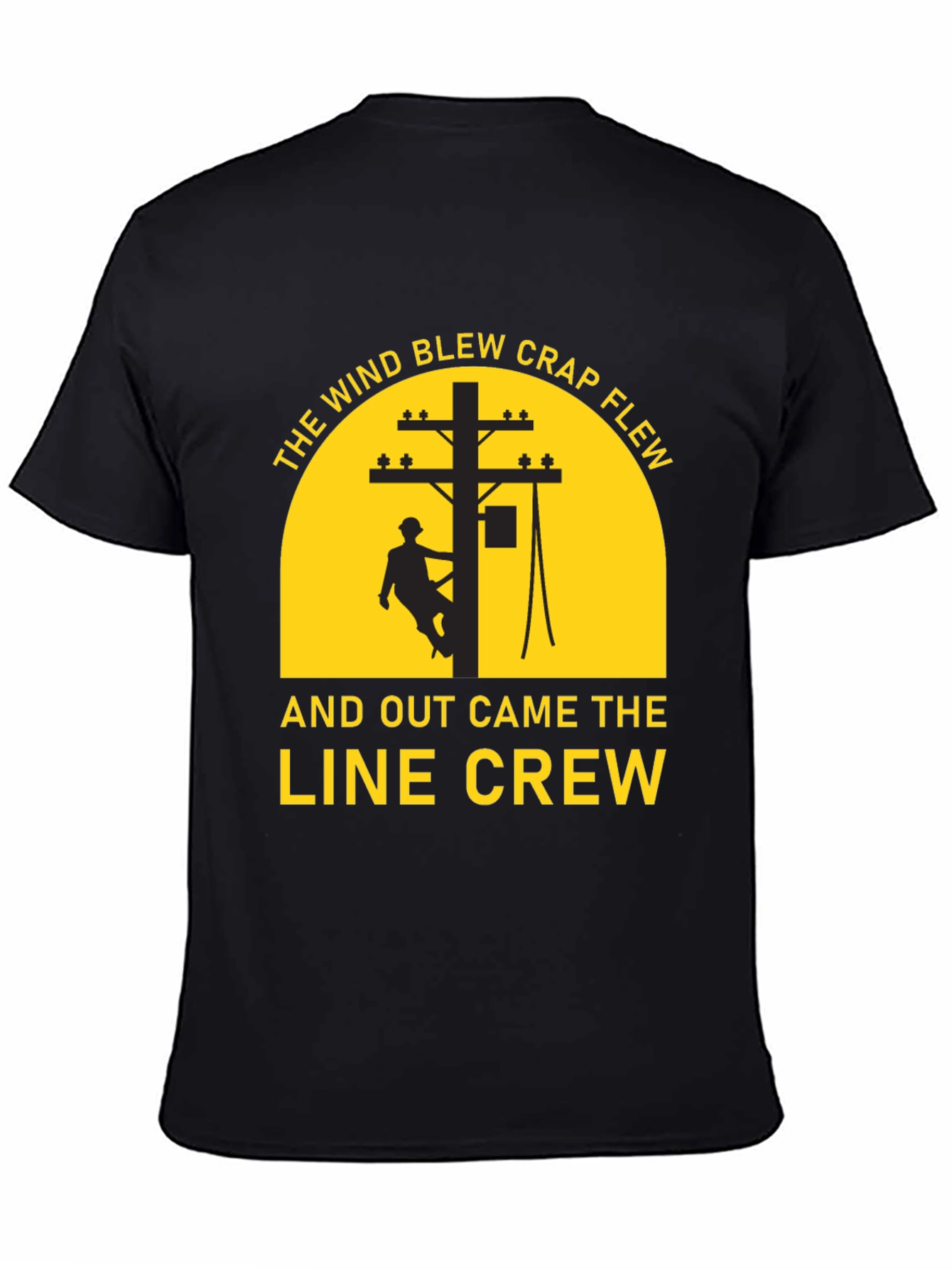 Lineman Crew T-Shirt - The Wind Blew Crap Flew
