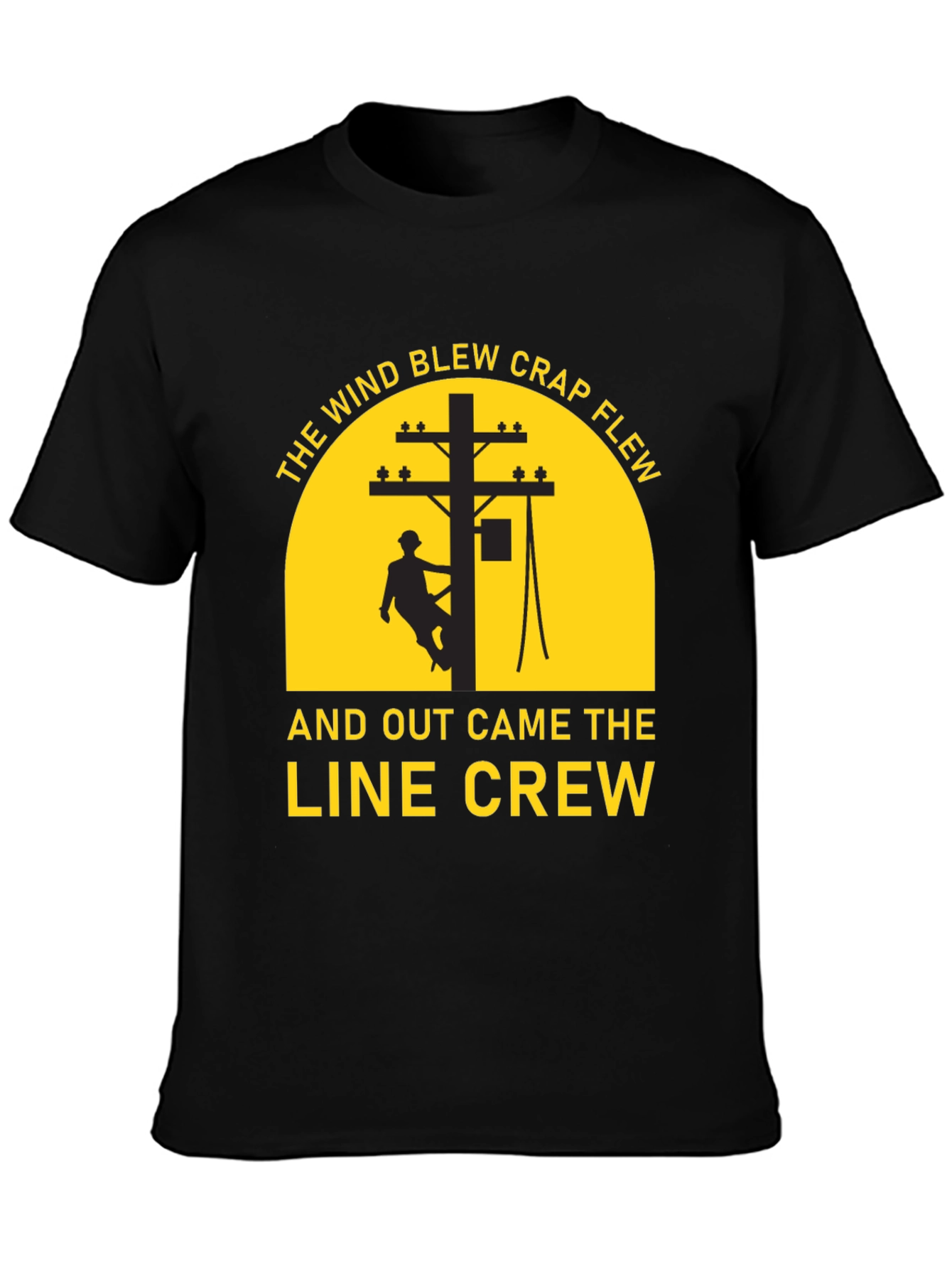 Lineman Crew T-Shirt - The Wind Blew Crap Flew