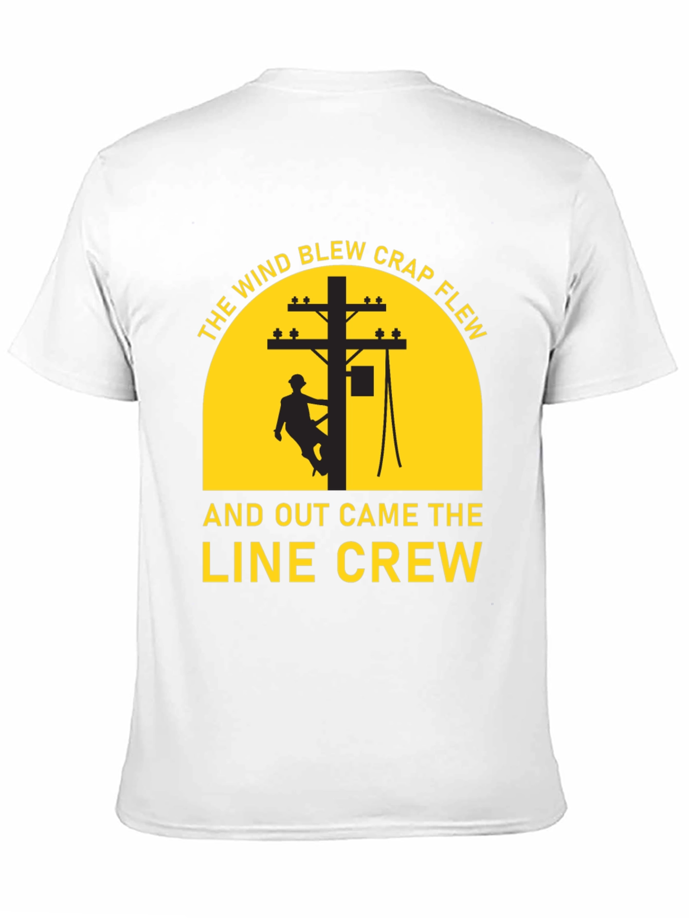 Lineman Crew T-Shirt - The Wind Blew Crap Flew