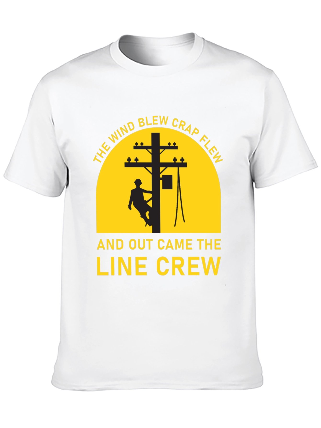 Lineman Crew T-Shirt - The Wind Blew Crap Flew