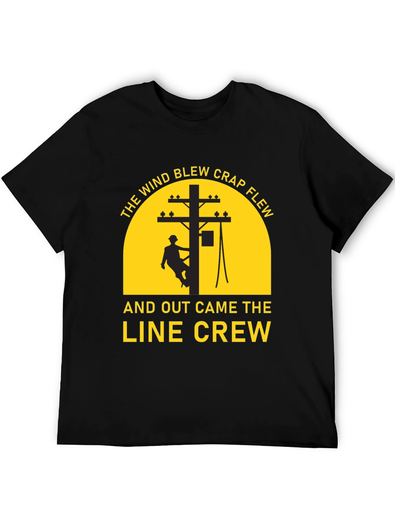 Lineman Crew T-Shirt - The Wind Blew Crap Flew