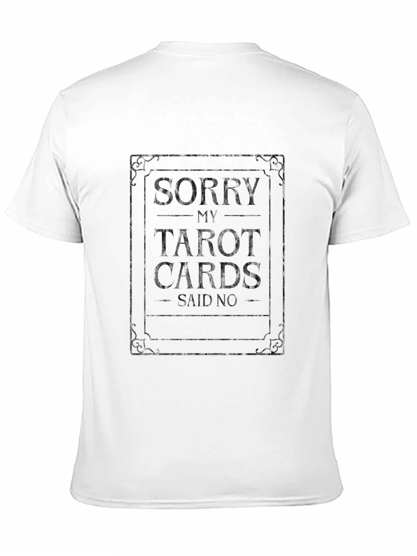 Sorry My Tarot Cards Said No Black T-Shirt