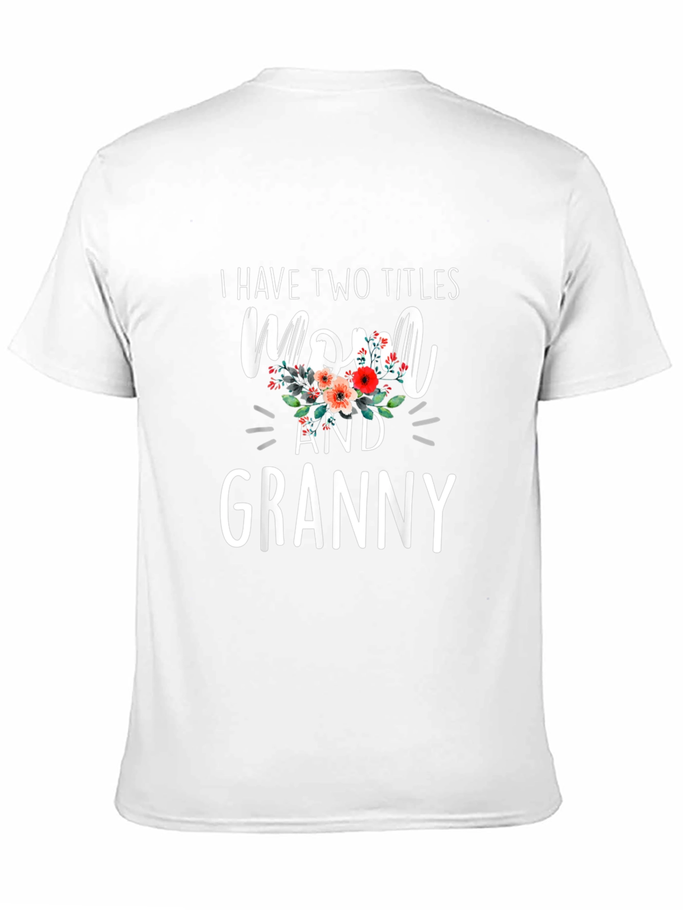 Mom and Granny T-Shirt: Two Titles Floral