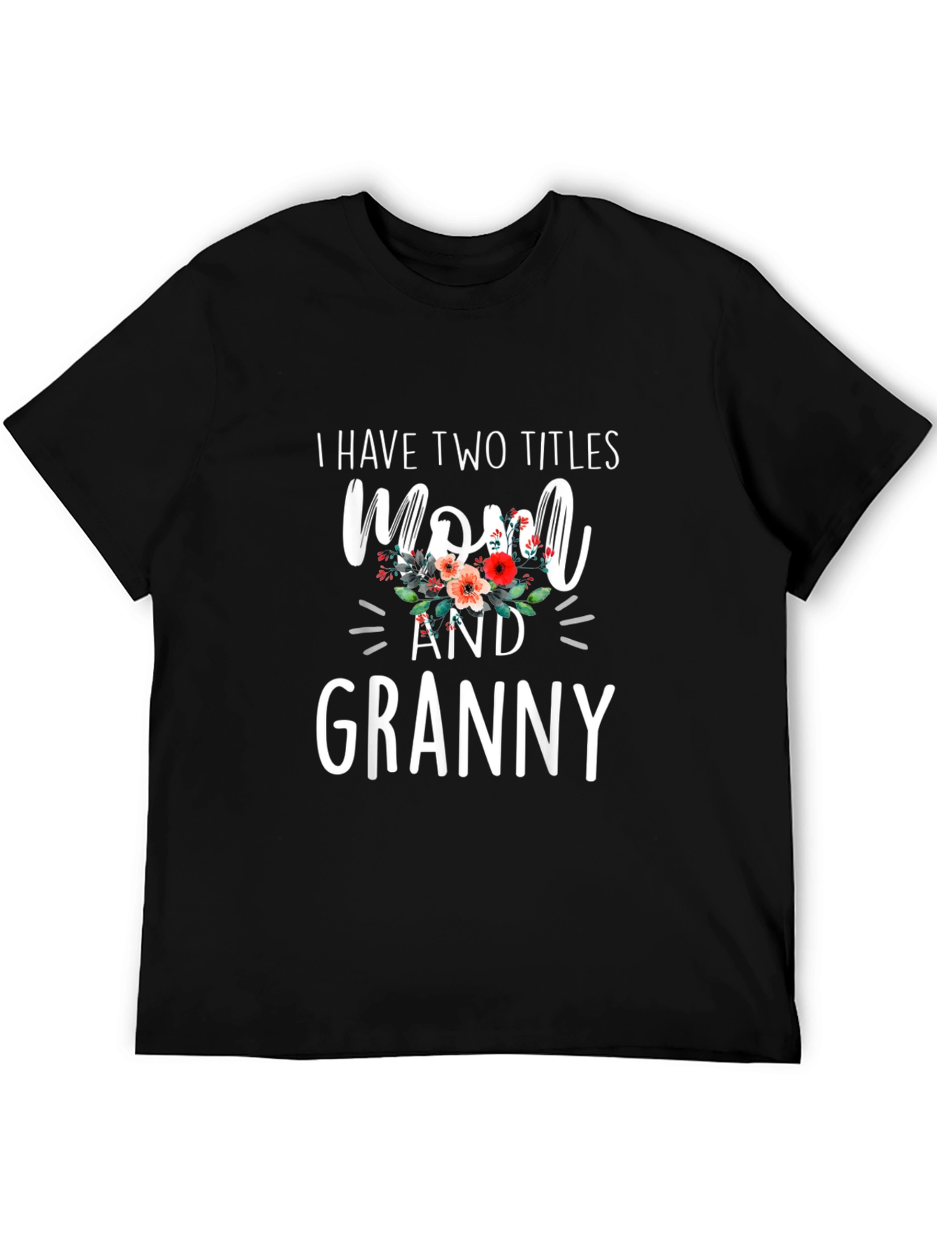 Mom and Granny T-Shirt: Two Titles Floral