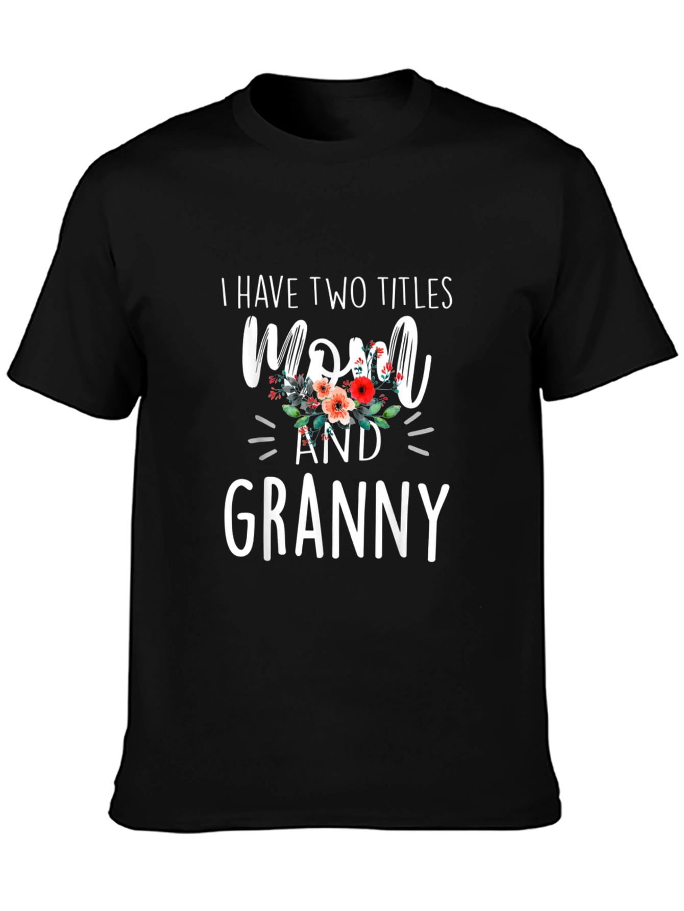 Mom and Granny T-Shirt: Two Titles Floral