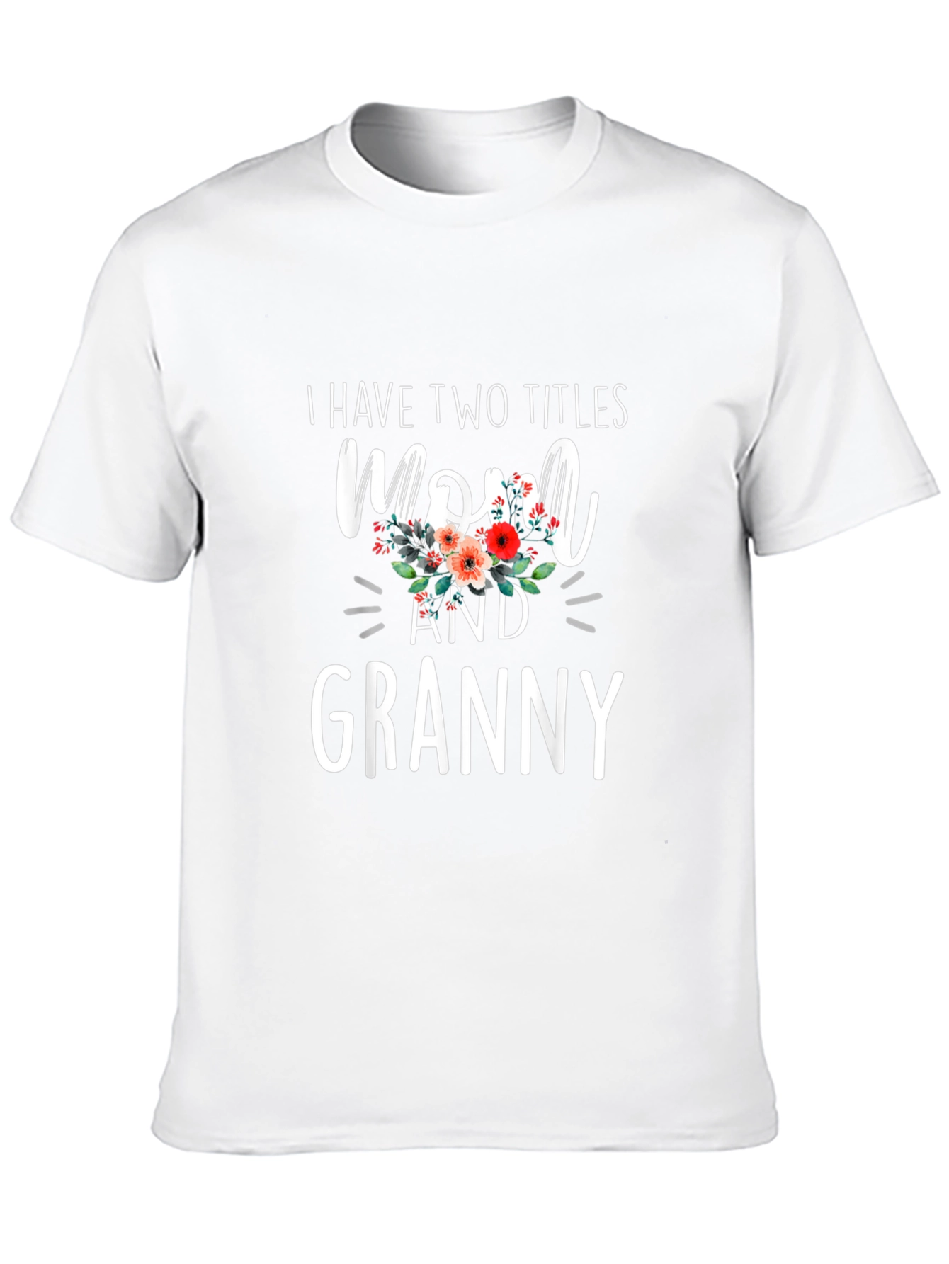 Mom and Granny T-Shirt: Two Titles Floral