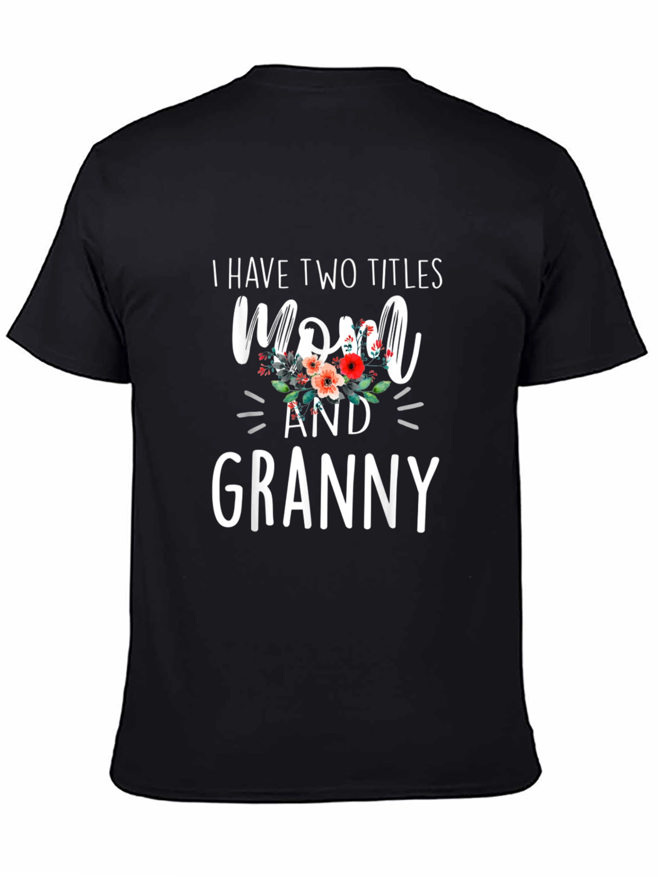 Mom and Granny T-Shirt: Two Titles Floral