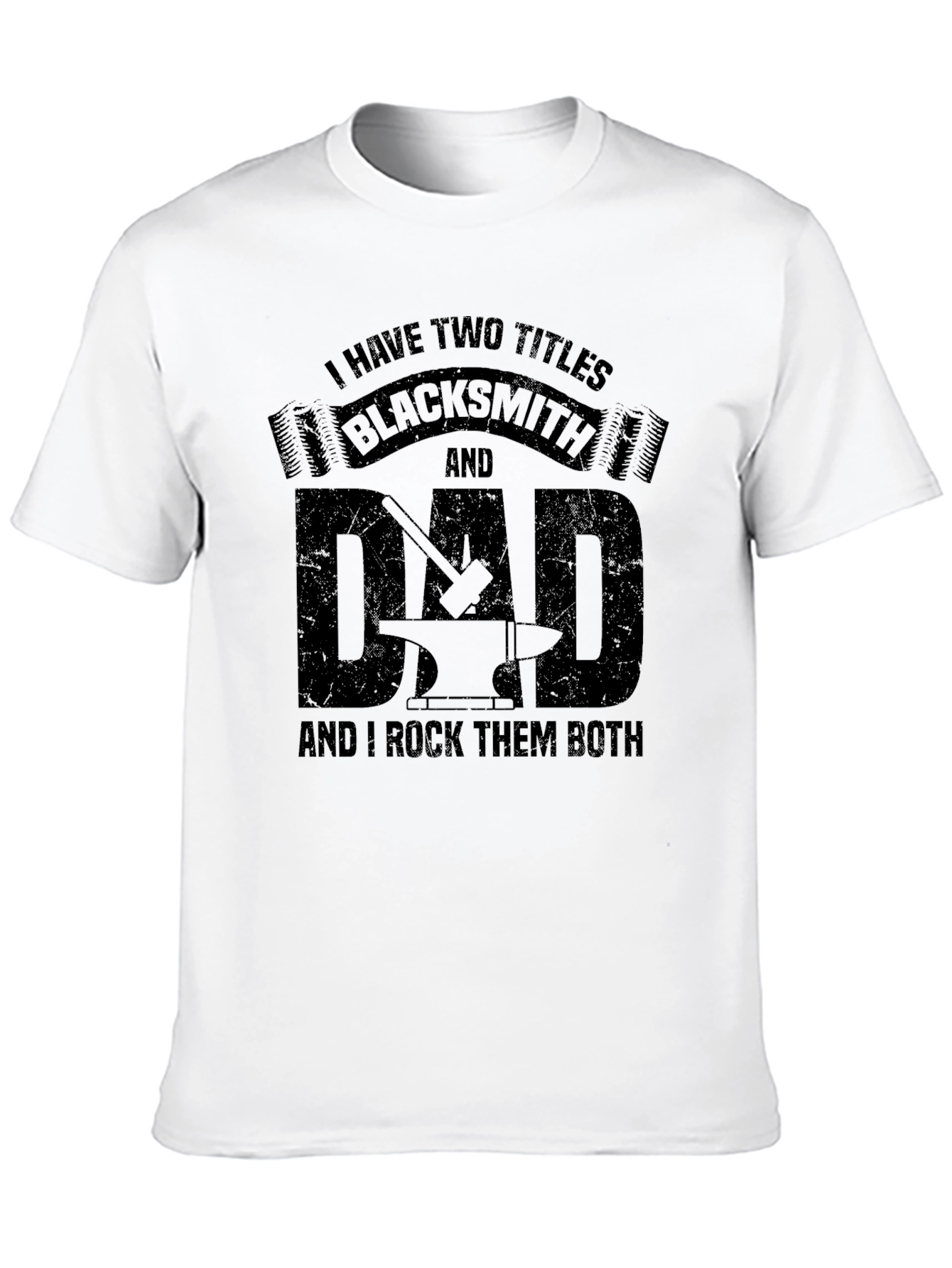 Blacksmith Dad T-Shirt: I Have Two Titles