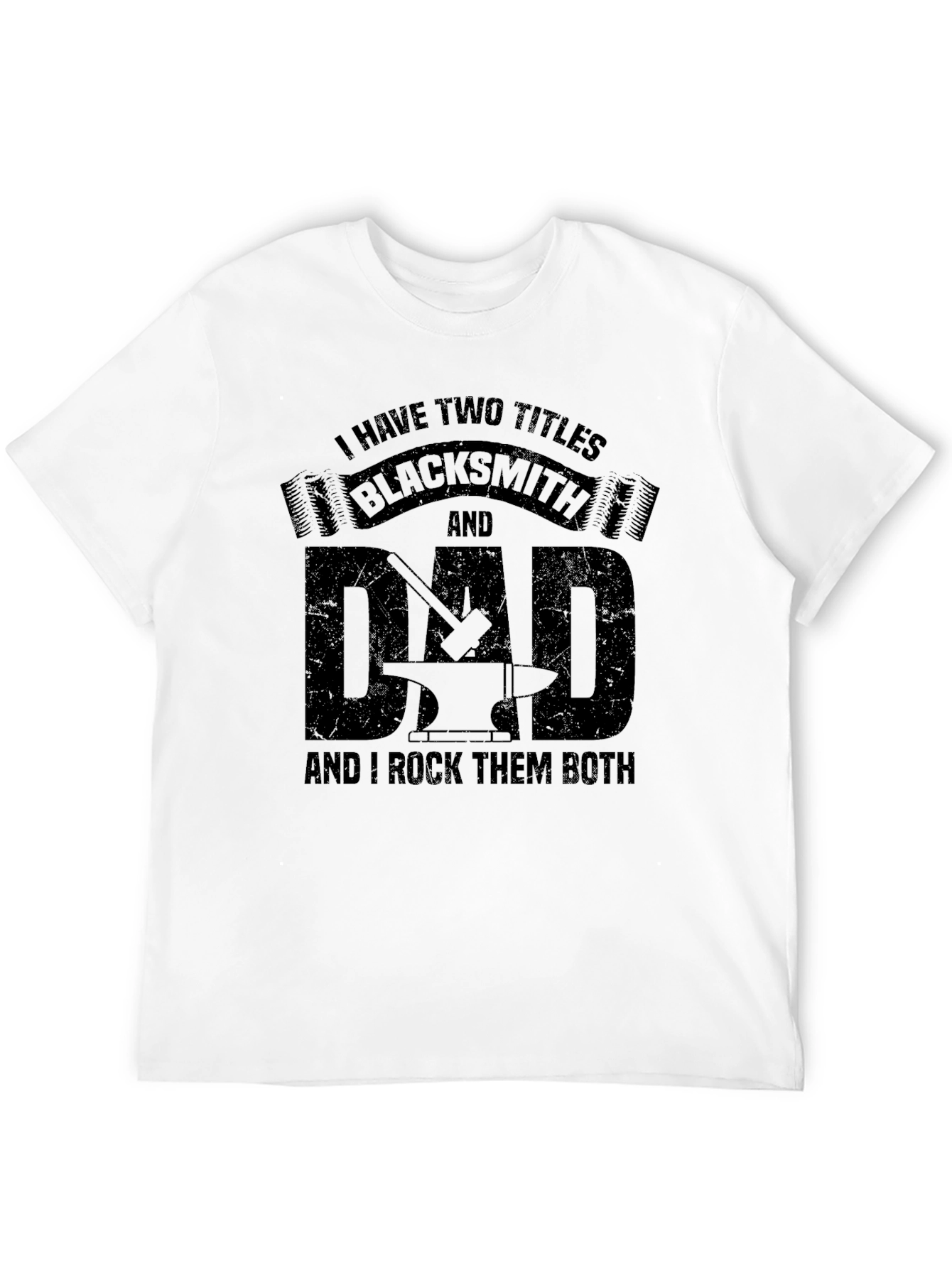 Blacksmith Dad T-Shirt: I Have Two Titles