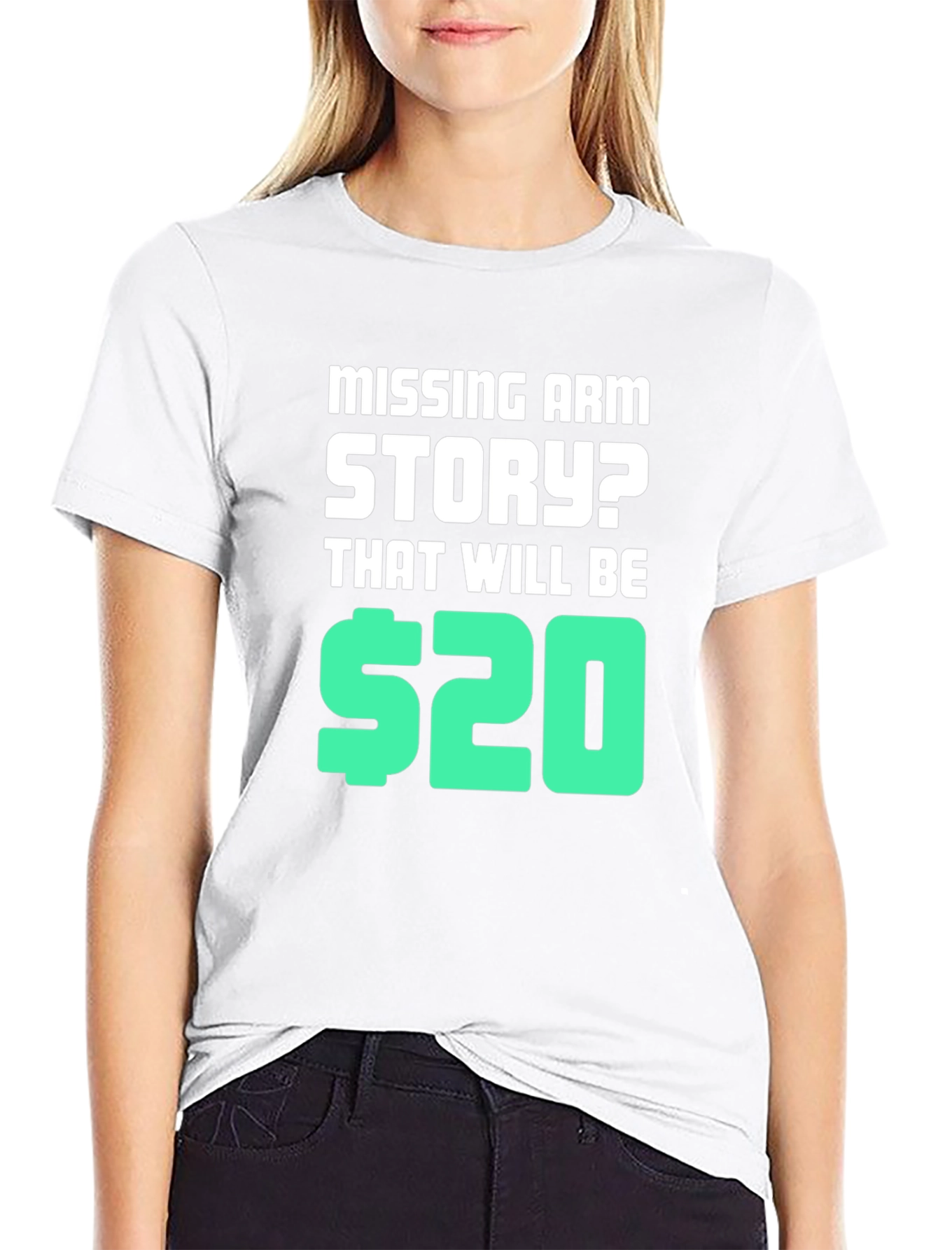 Missing Arm Story? T-Shirt