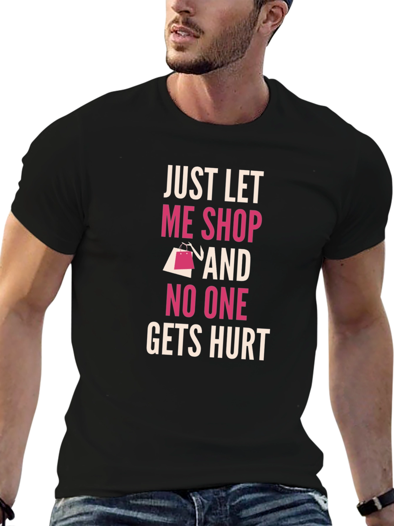Just Let Me Shop T-Shirt