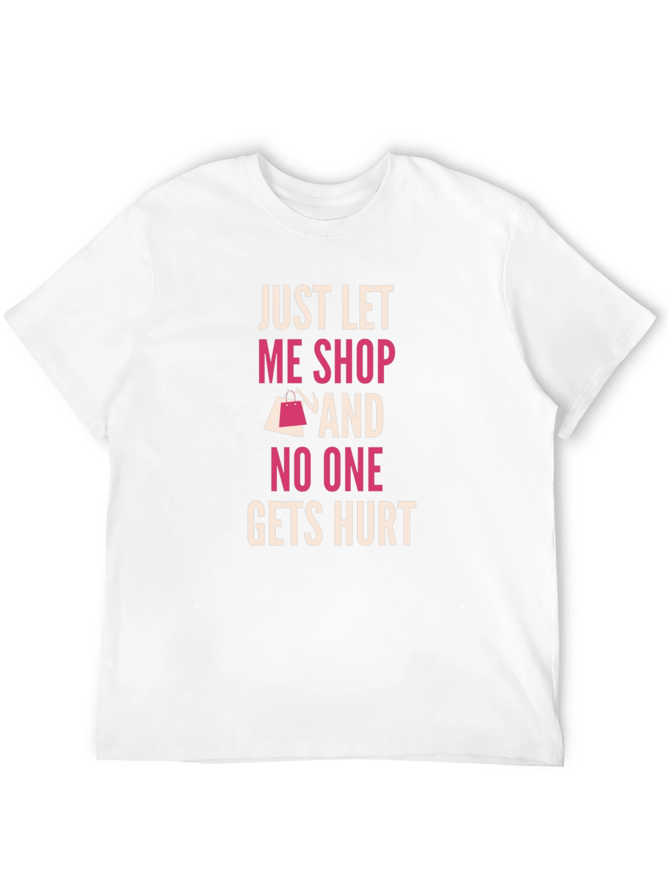 Just Let Me Shop T-Shirt