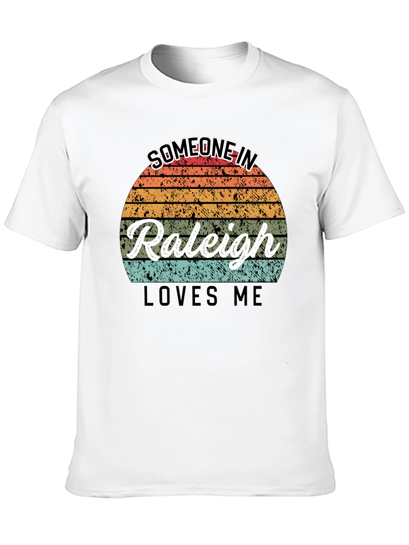 Someone In Raleigh Loves Me T-Shirt