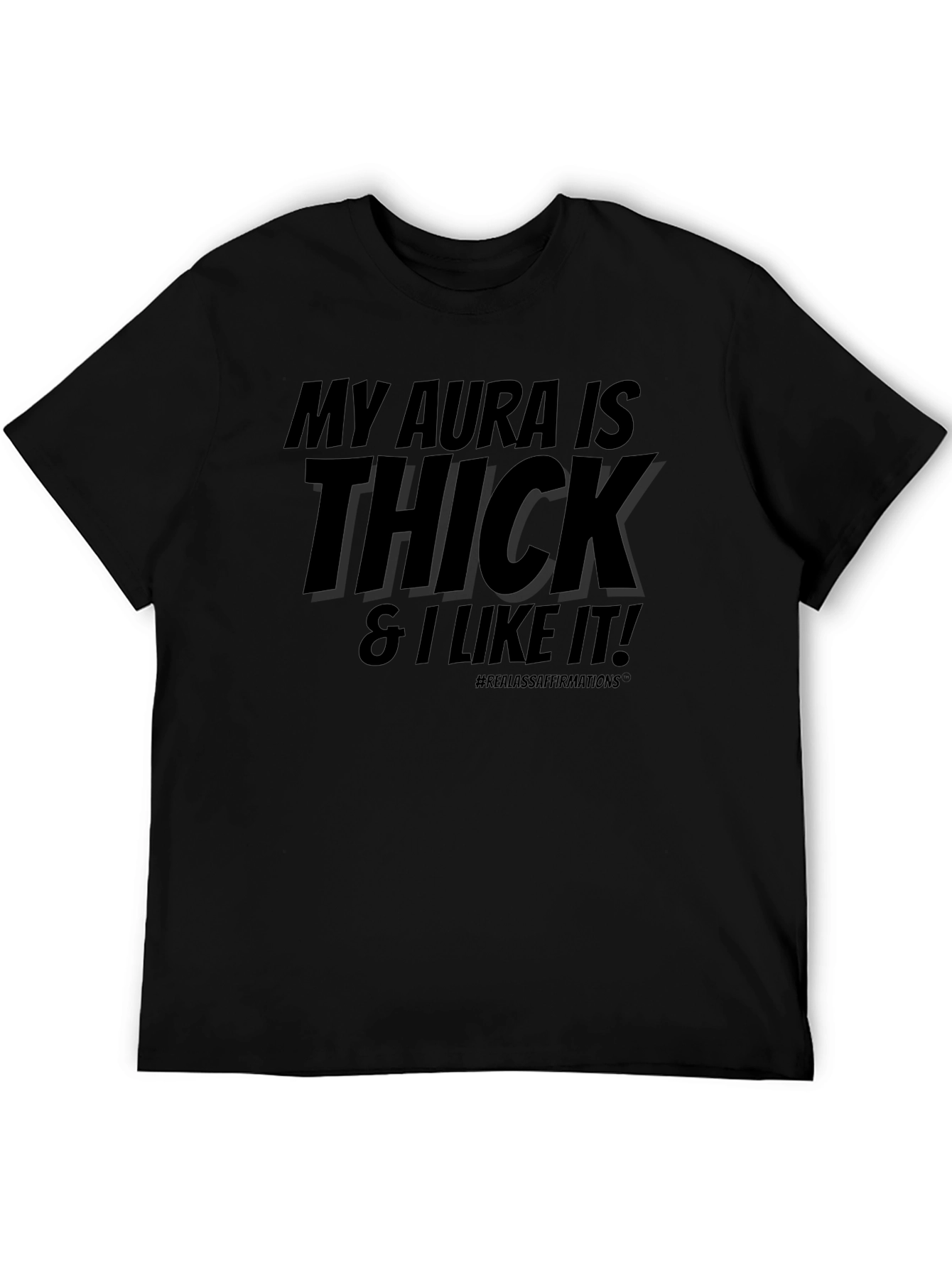 My Aura Is Thick T-Shirt