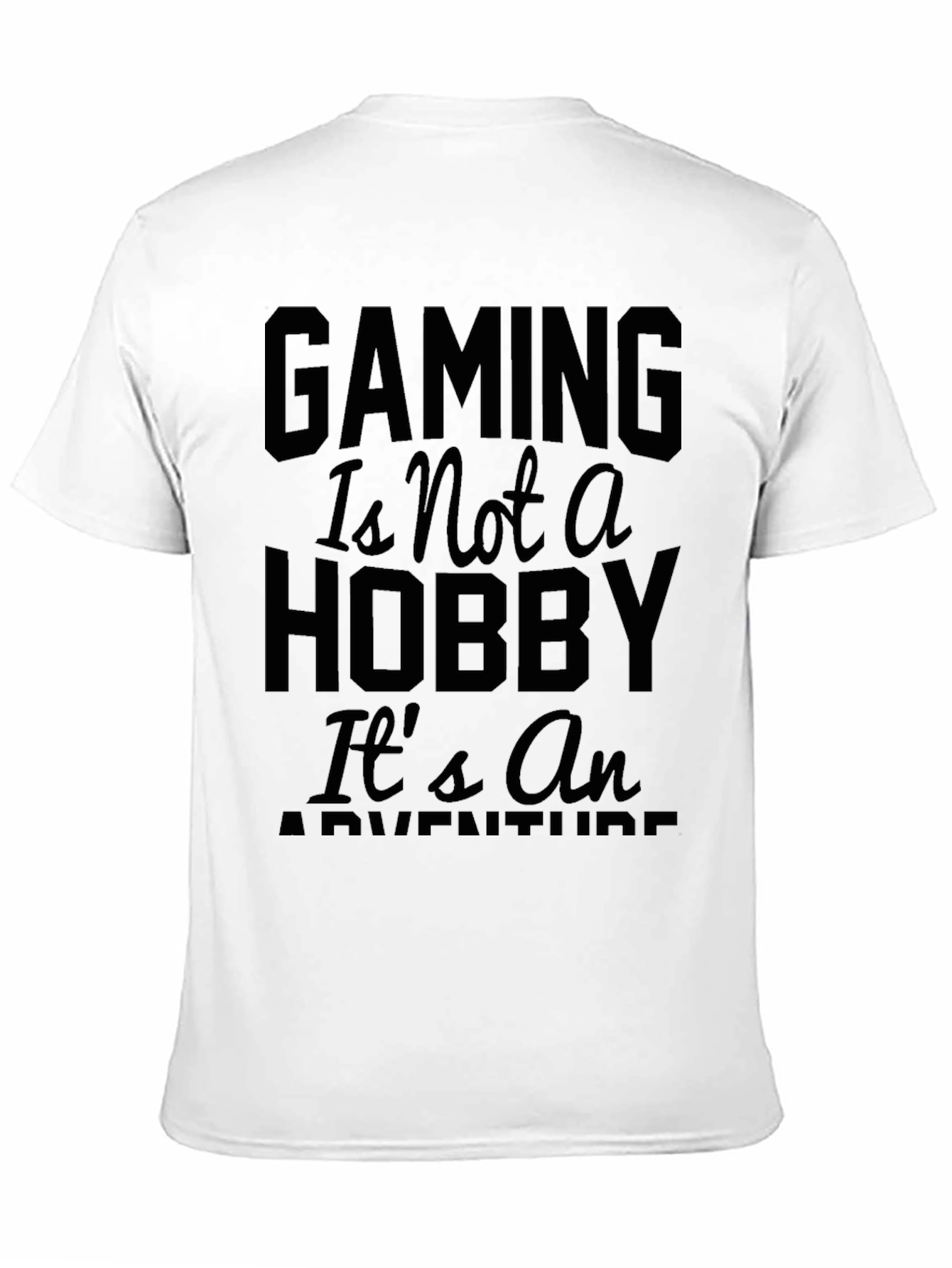 Gaming Is Not A Hobby T-Shirt