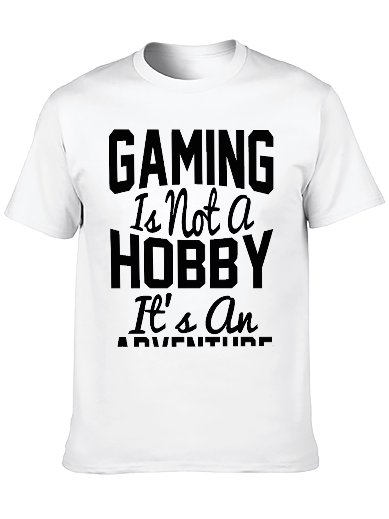 Gaming Is Not A Hobby T-Shirt
