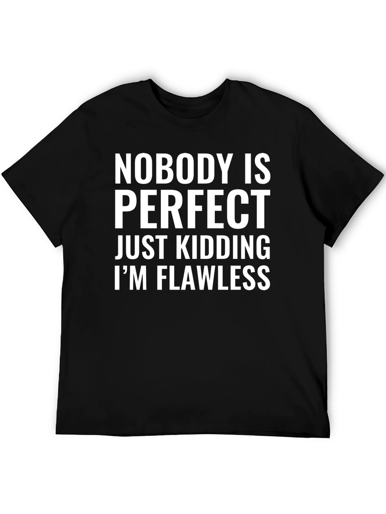 Funny Graphic Tee - Nobodys Perfect T-Shirt