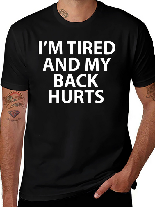 Im Tired and My Back Hurts Graphic Tee