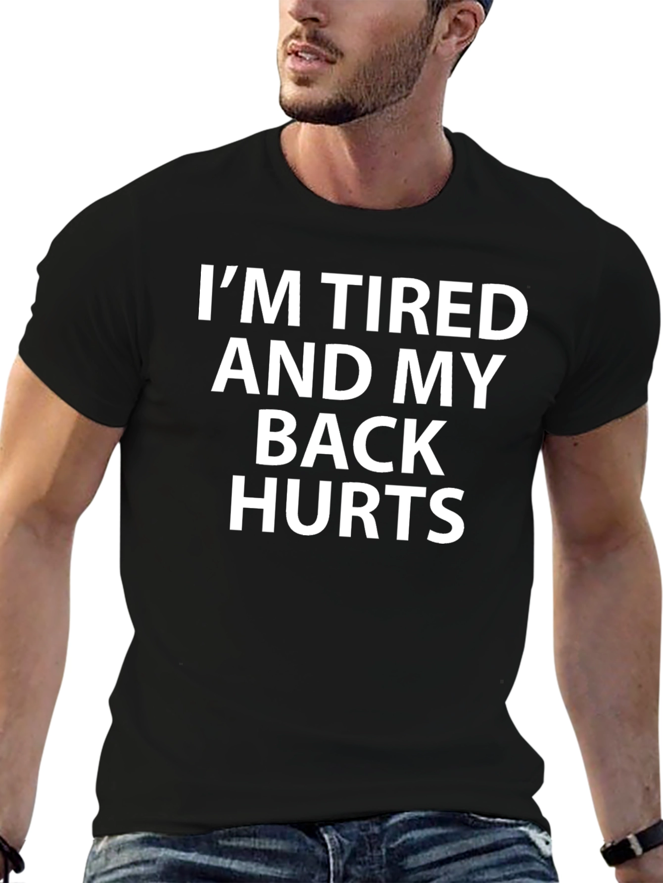Im Tired and My Back Hurts Graphic Tee