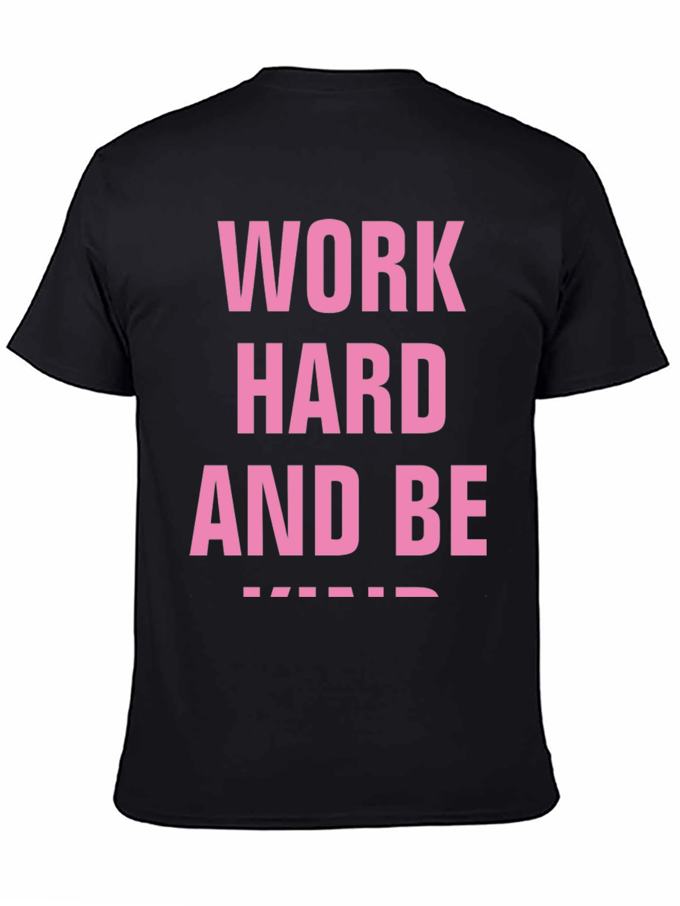 Work Hard And Be Kind Black T-Shirt