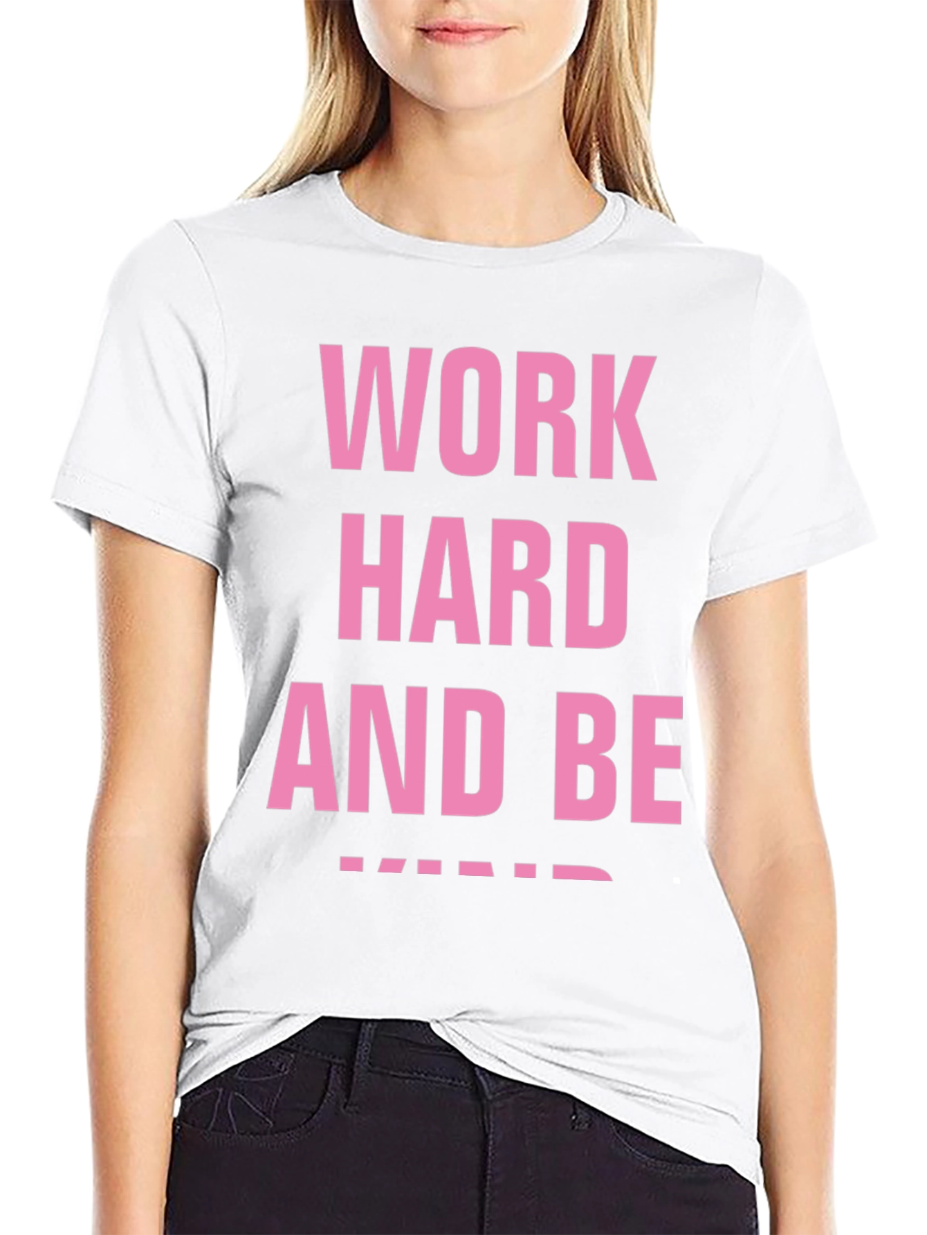 Work Hard And Be Kind Black T-Shirt