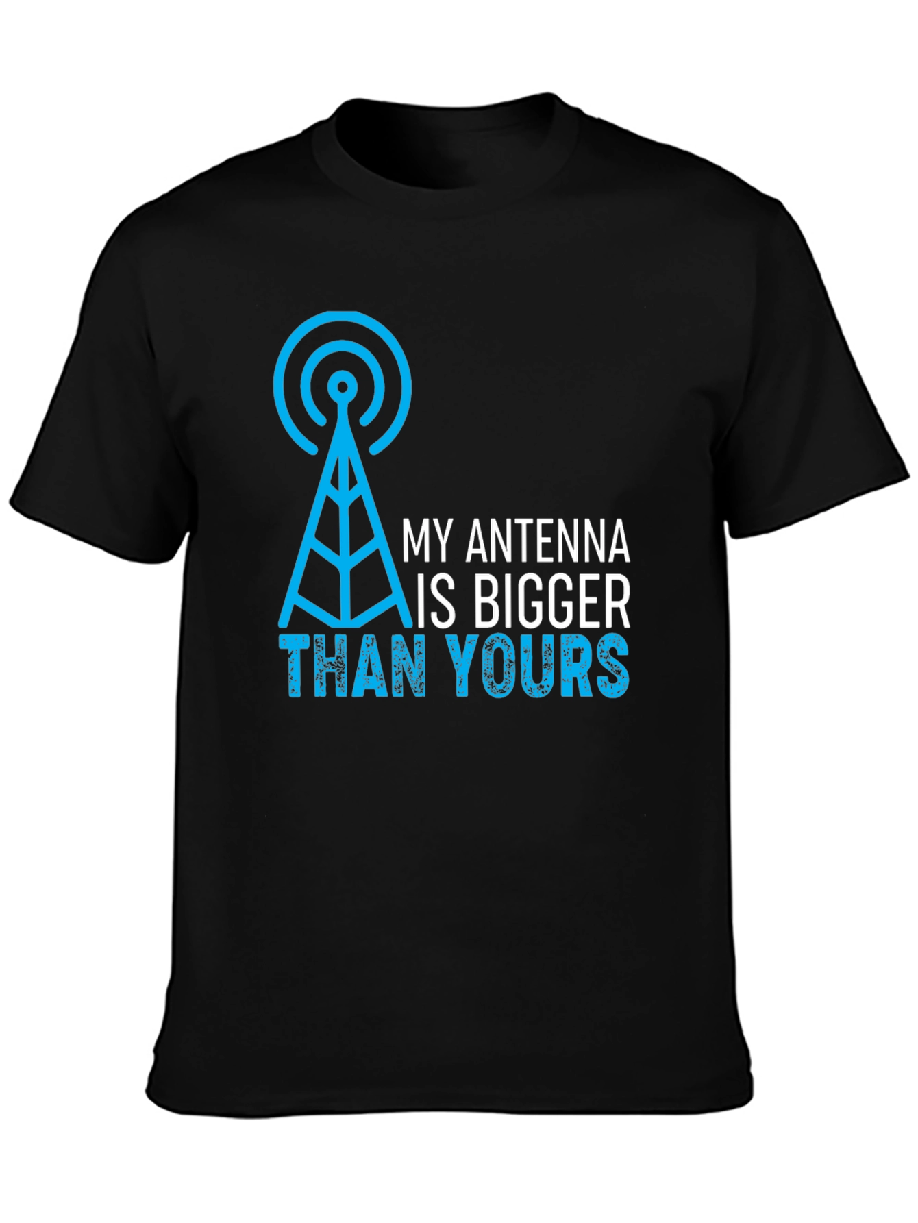 My Antenna is Bigger Than Yours Mens Graphic Tee