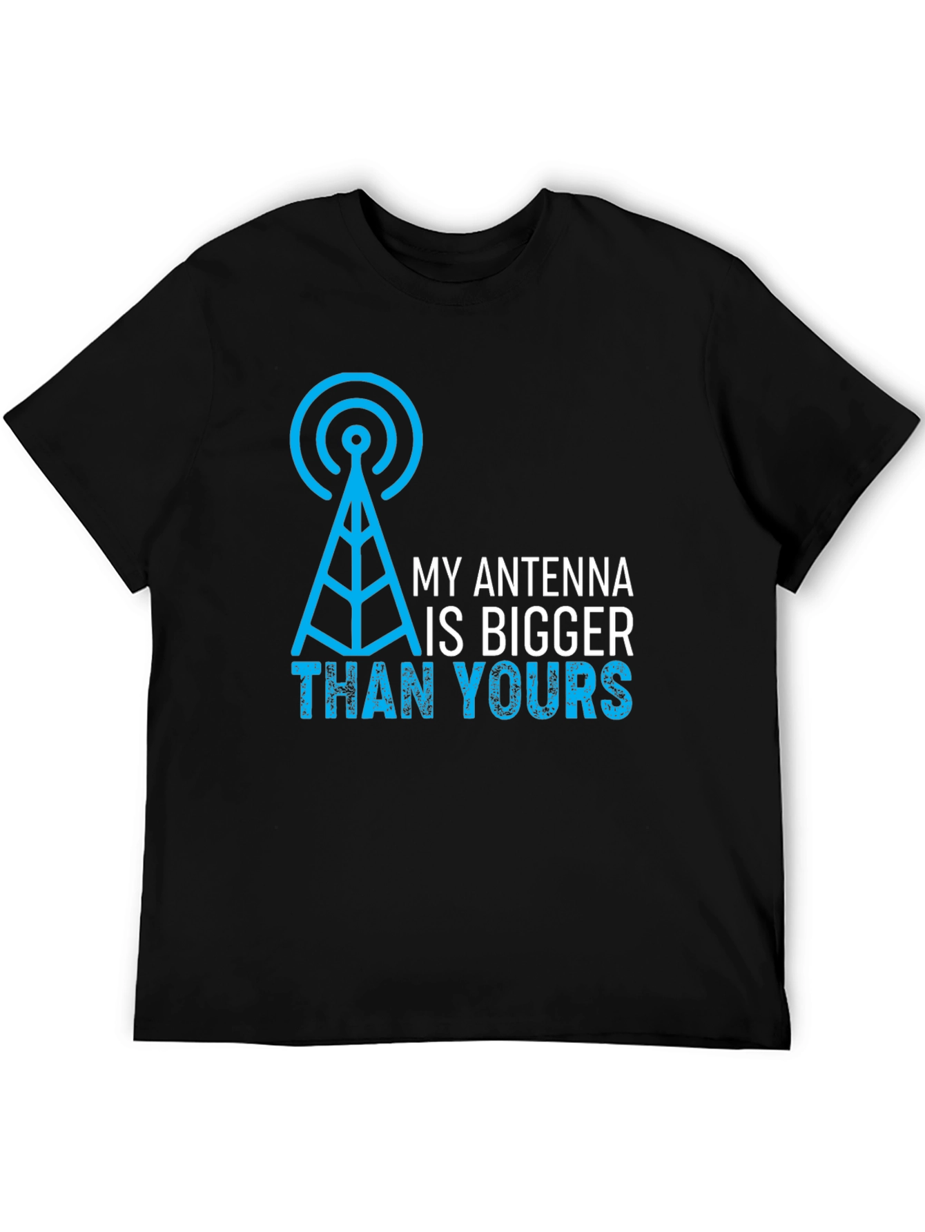 My Antenna is Bigger Than Yours Mens Graphic Tee