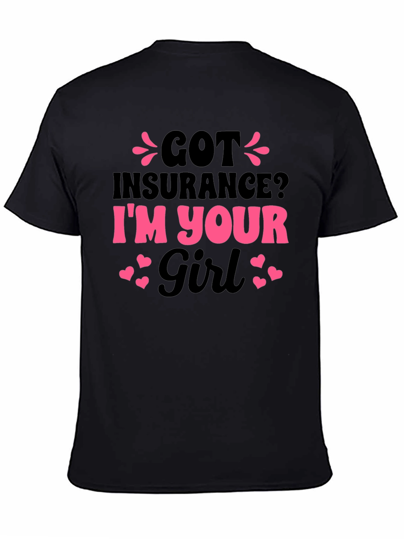 Got Insurance? Funny Novelty T-Shirt