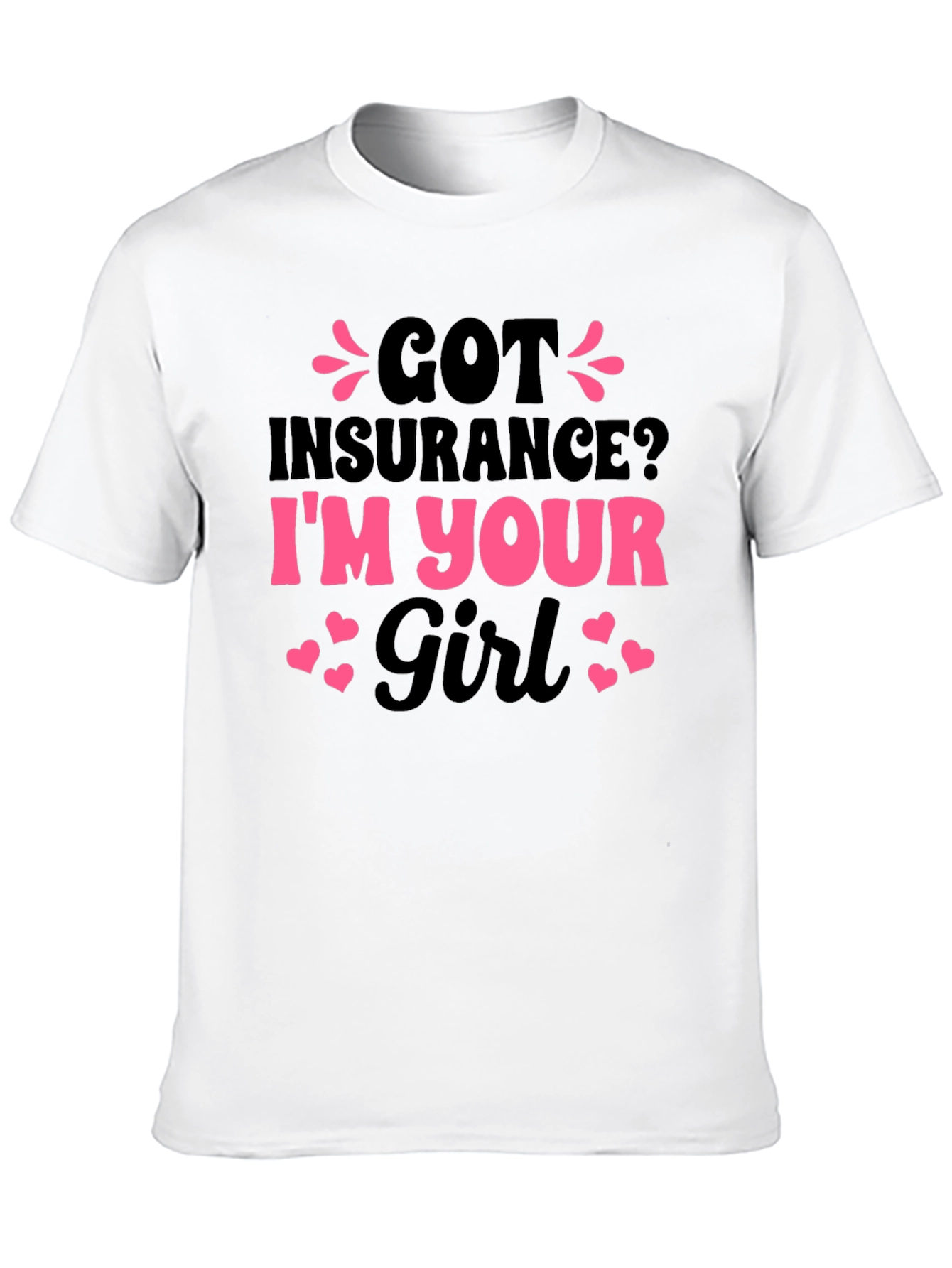 Got Insurance? Funny Novelty T-Shirt