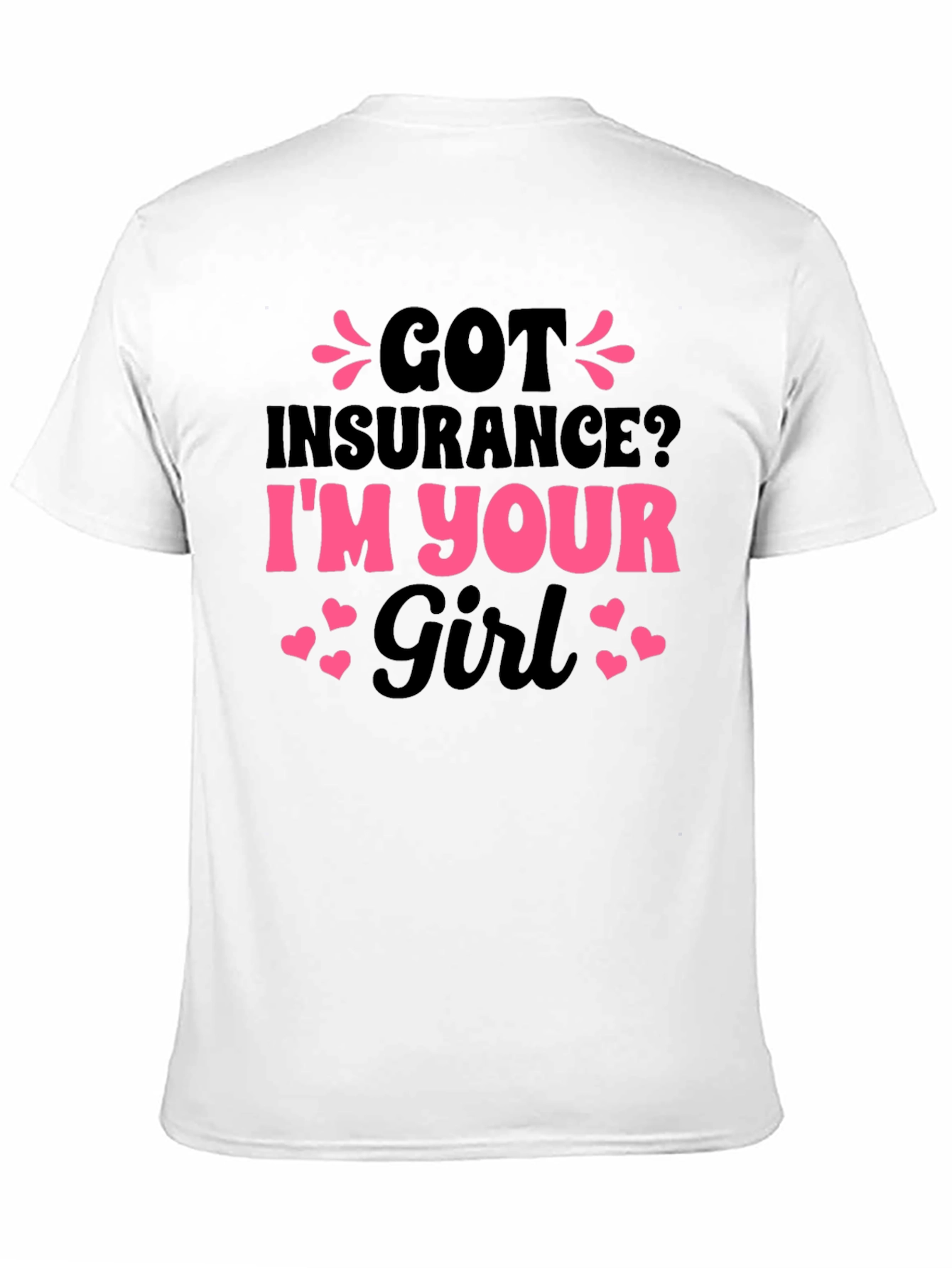 Got Insurance? Funny Novelty T-Shirt