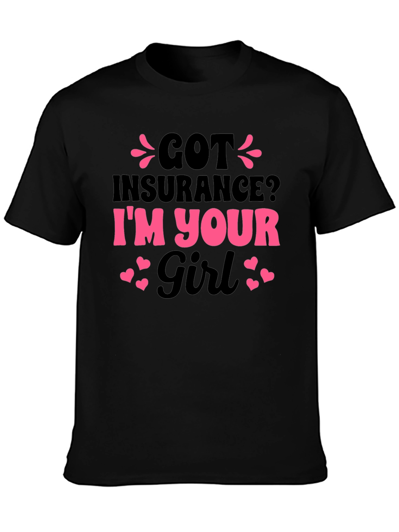 Got Insurance? Funny Novelty T-Shirt
