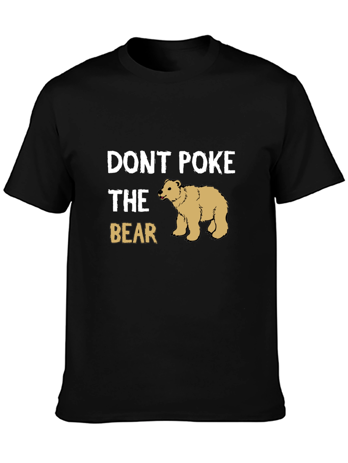 Dont Poke The Bear Graphic T-Shirt