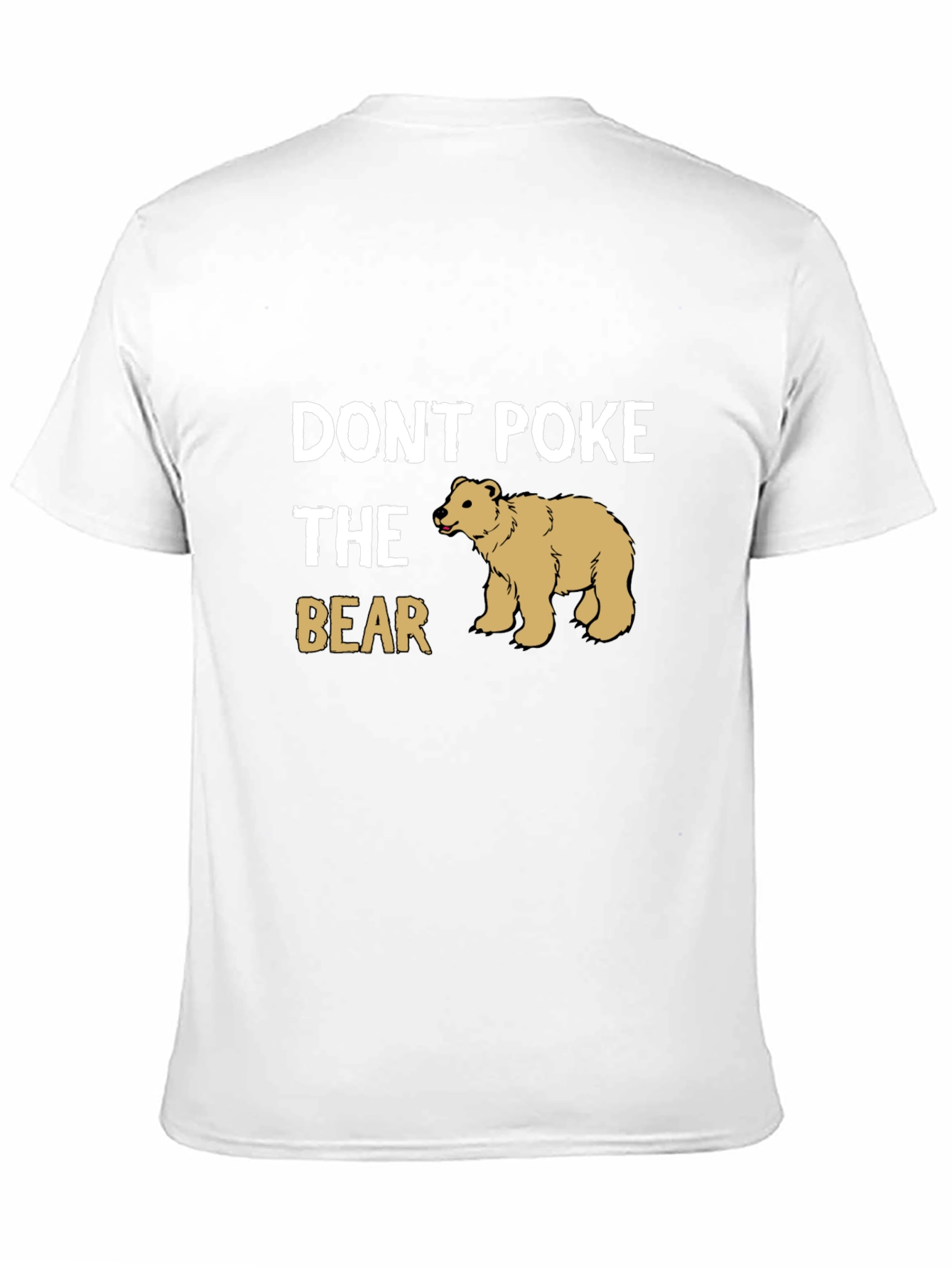 Dont Poke The Bear Graphic T-Shirt