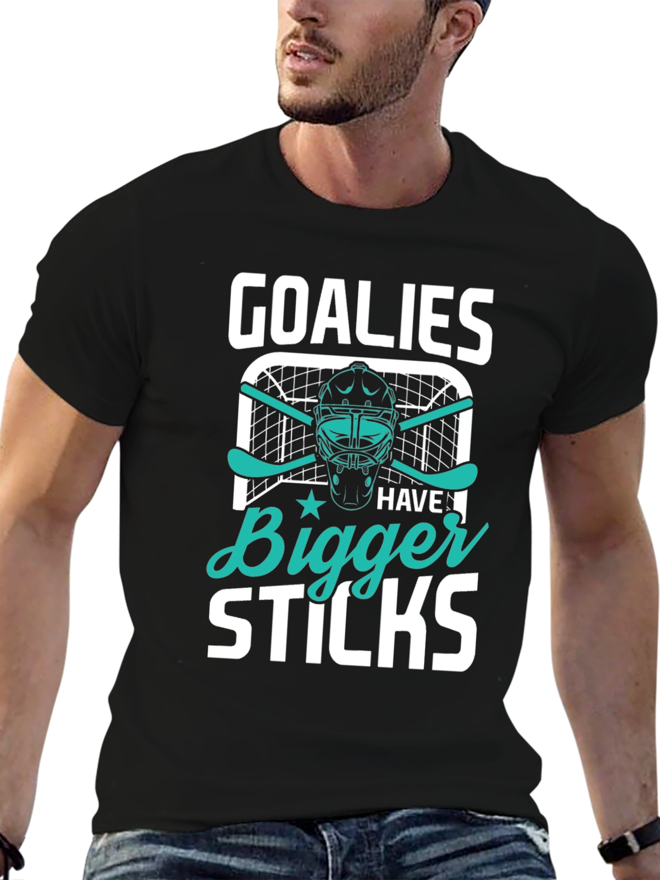 Goalies Have Bigger Sticks T-Shirt
