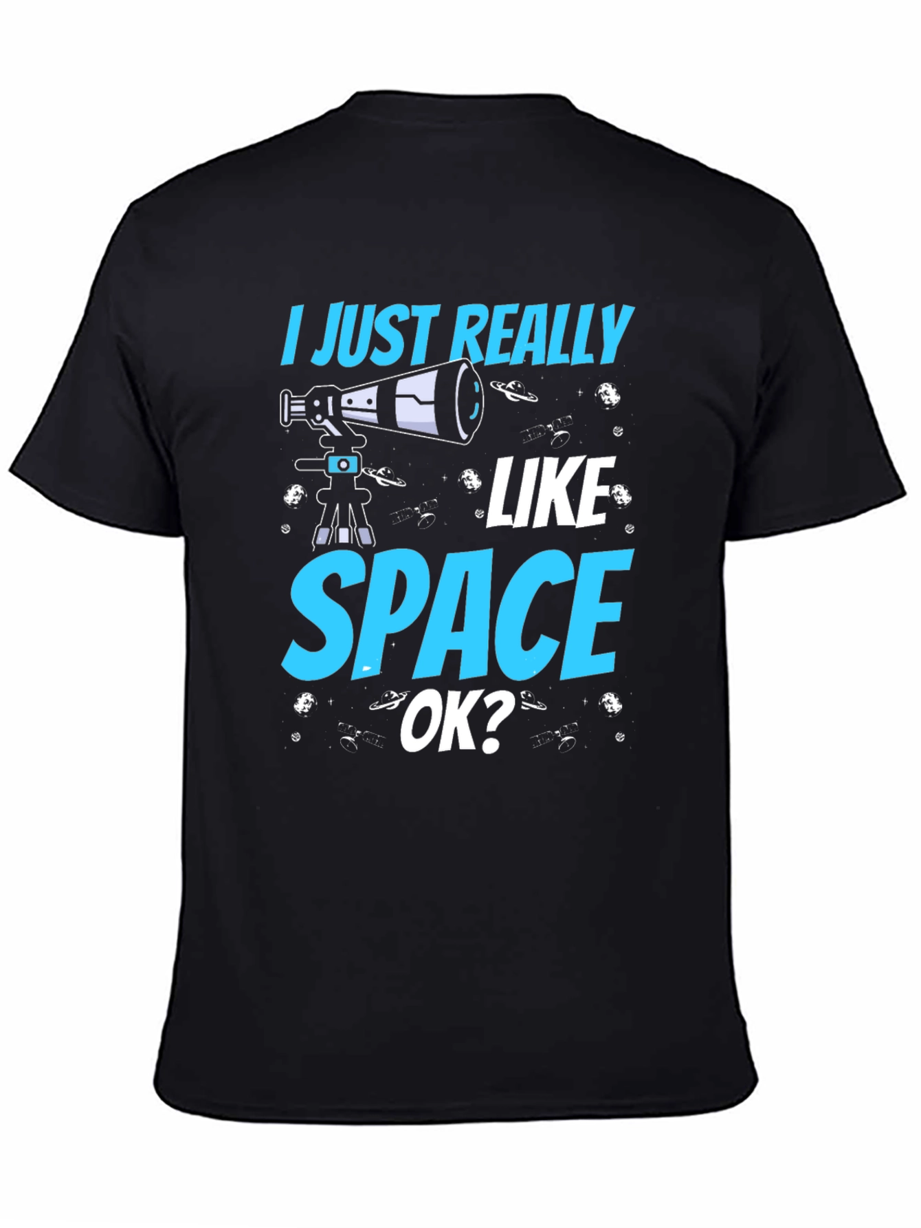 I Just Really Like Space OK? Graphic T-Shirt