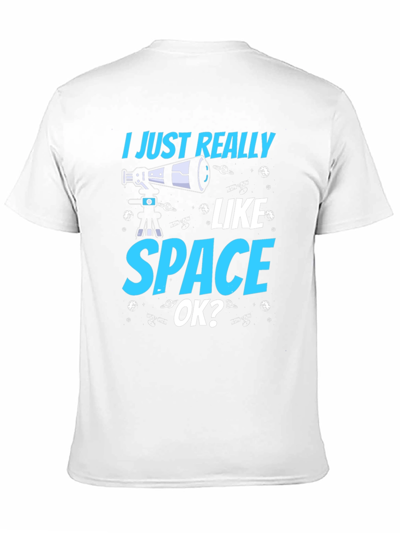 I Just Really Like Space OK? Graphic T-Shirt