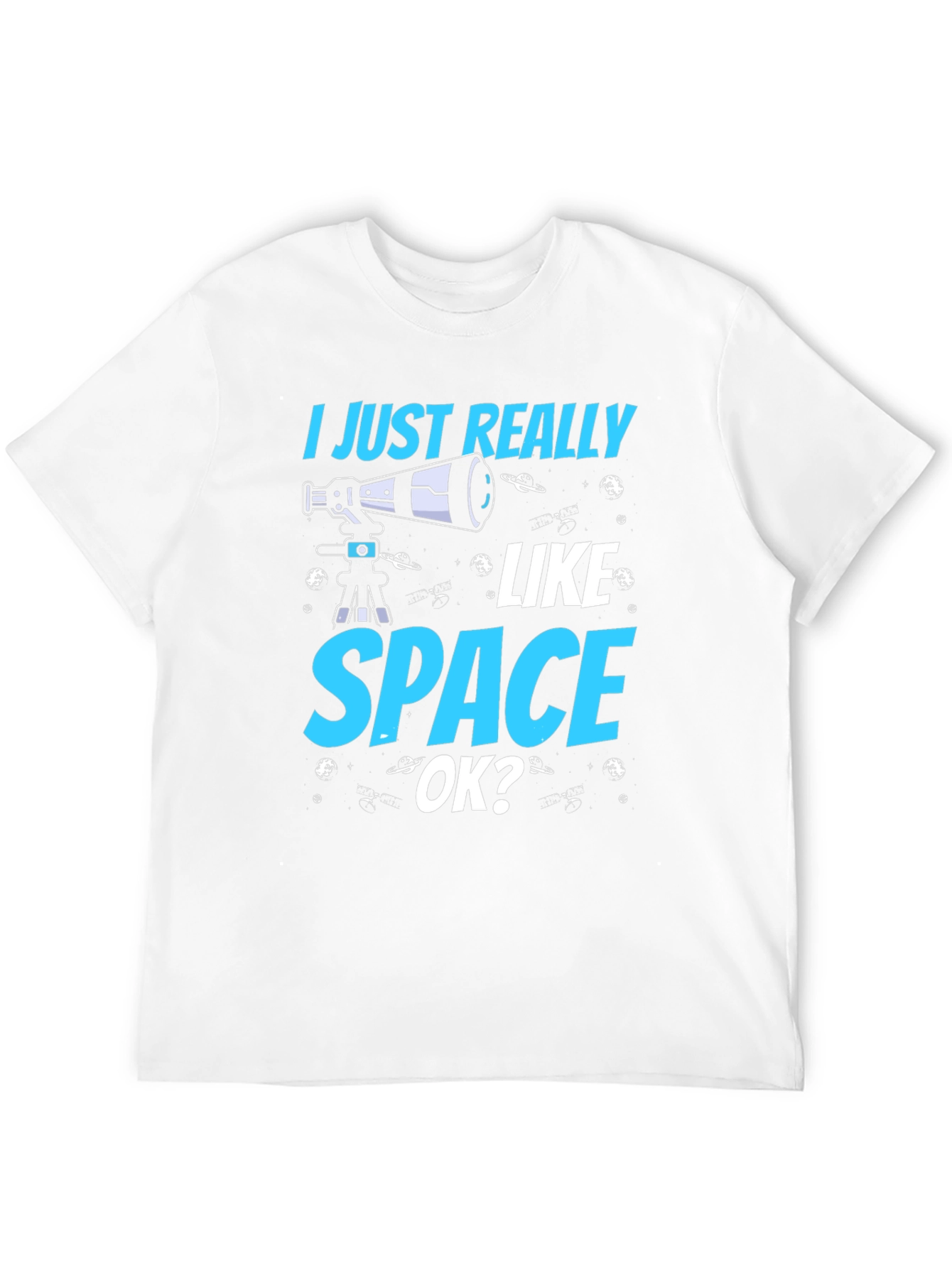 I Just Really Like Space OK? Graphic T-Shirt