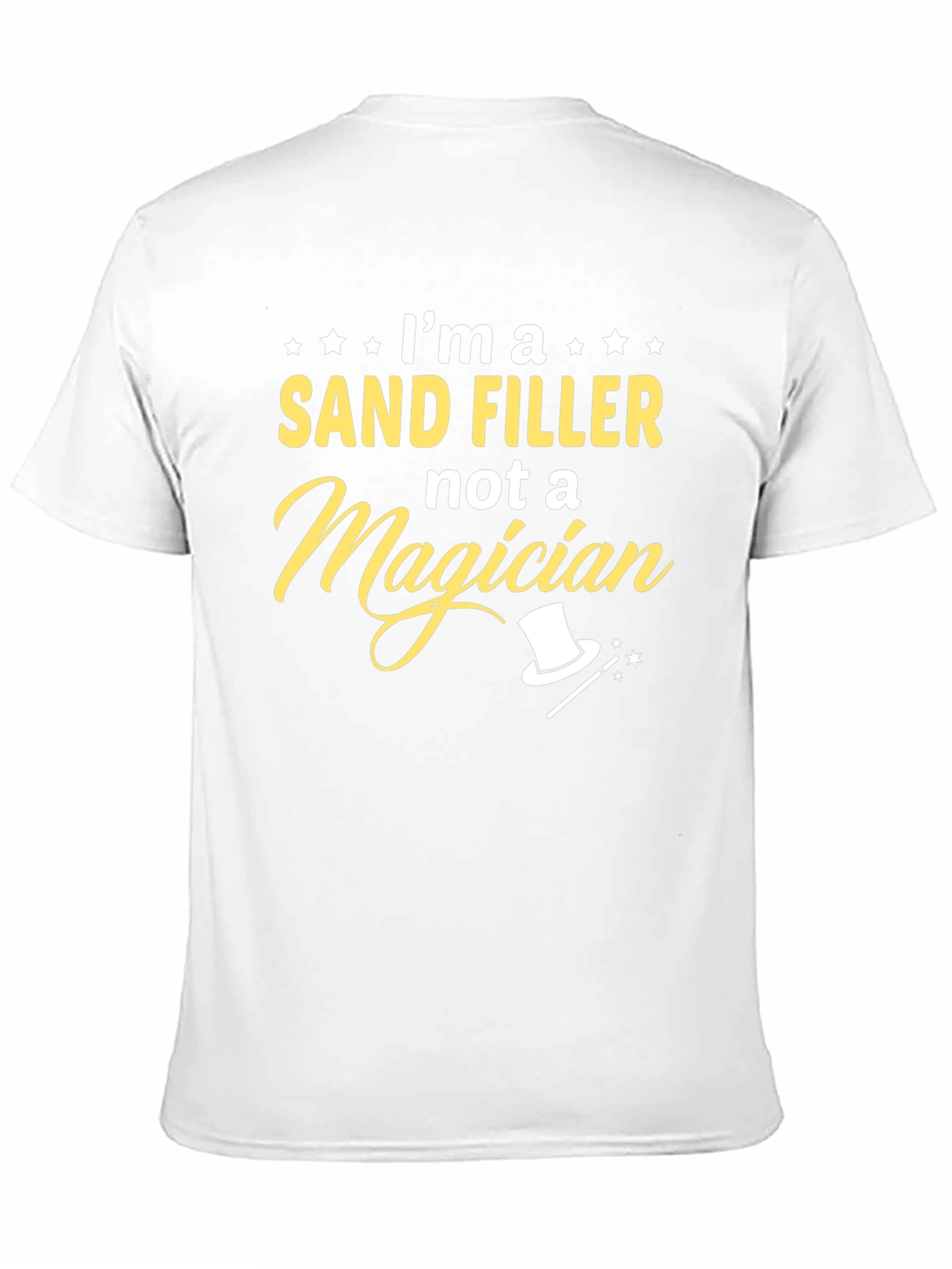 Im a Sand Filler T-Shirt Funny Job Tee