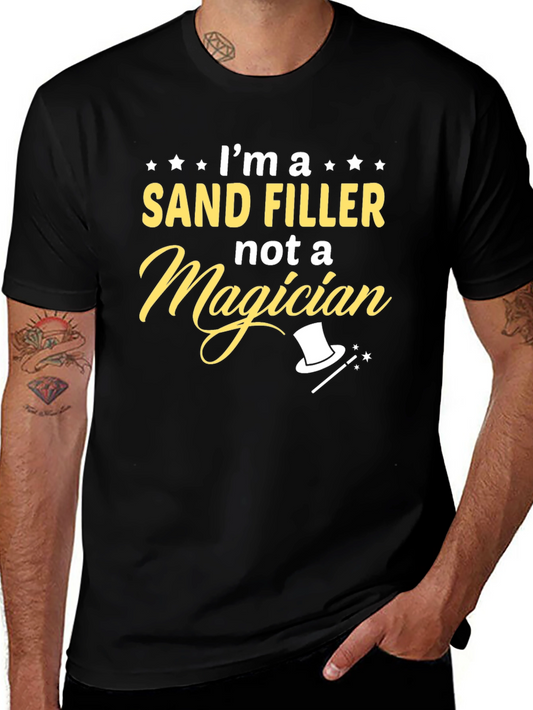 Im a Sand Filler T-Shirt Funny Job Tee