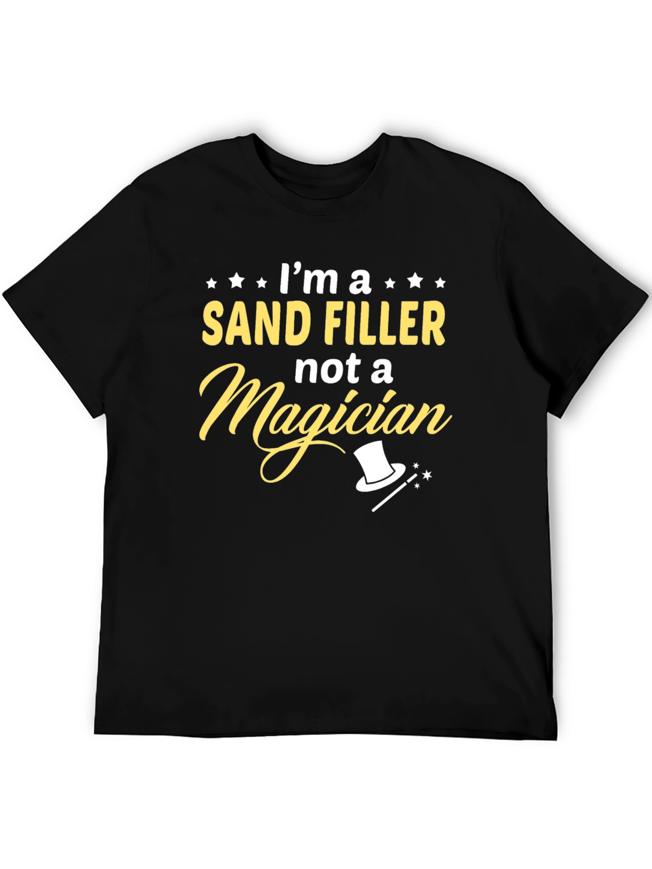 Im a Sand Filler T-Shirt Funny Job Tee