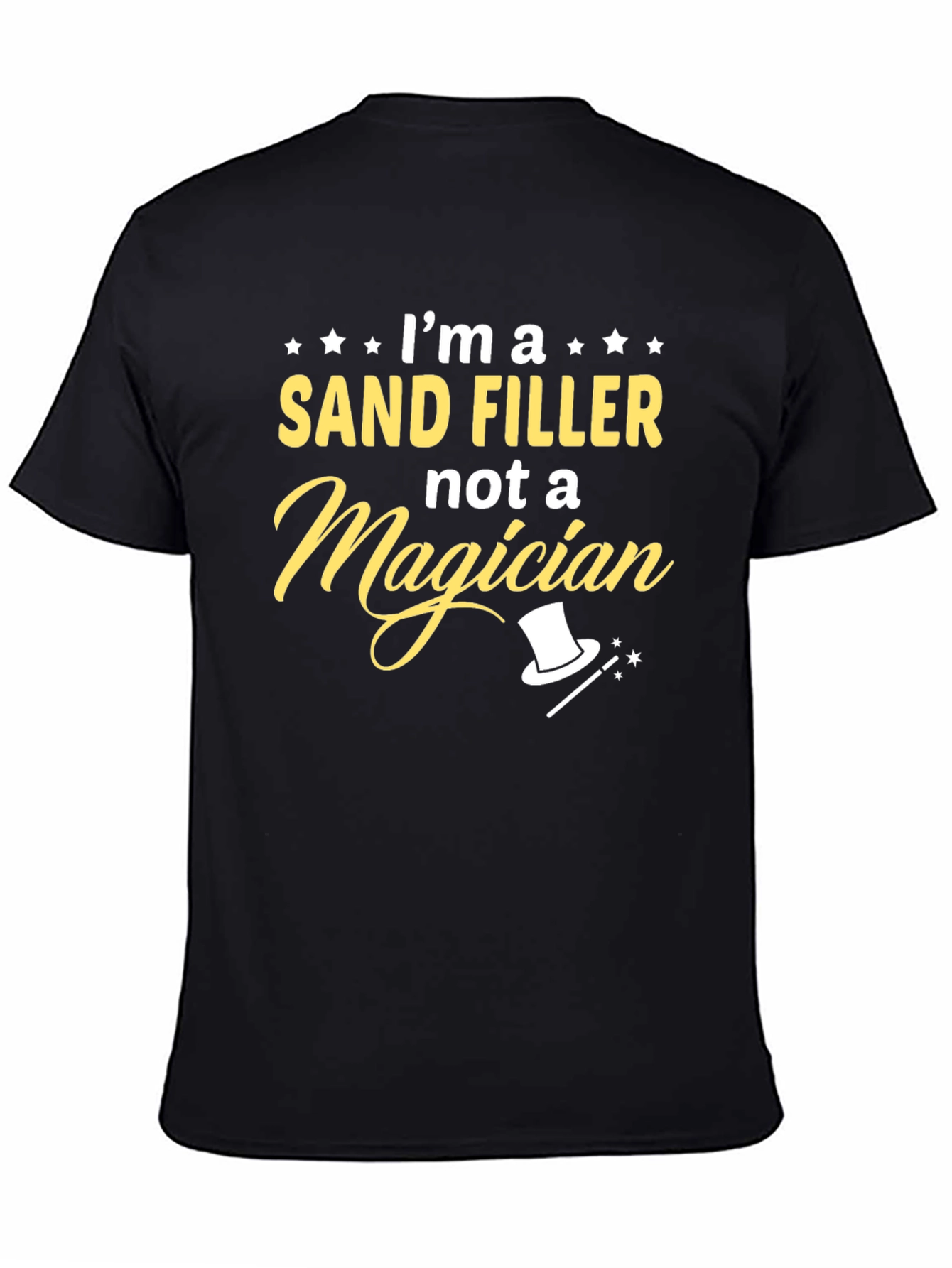 Im a Sand Filler T-Shirt Funny Job Tee