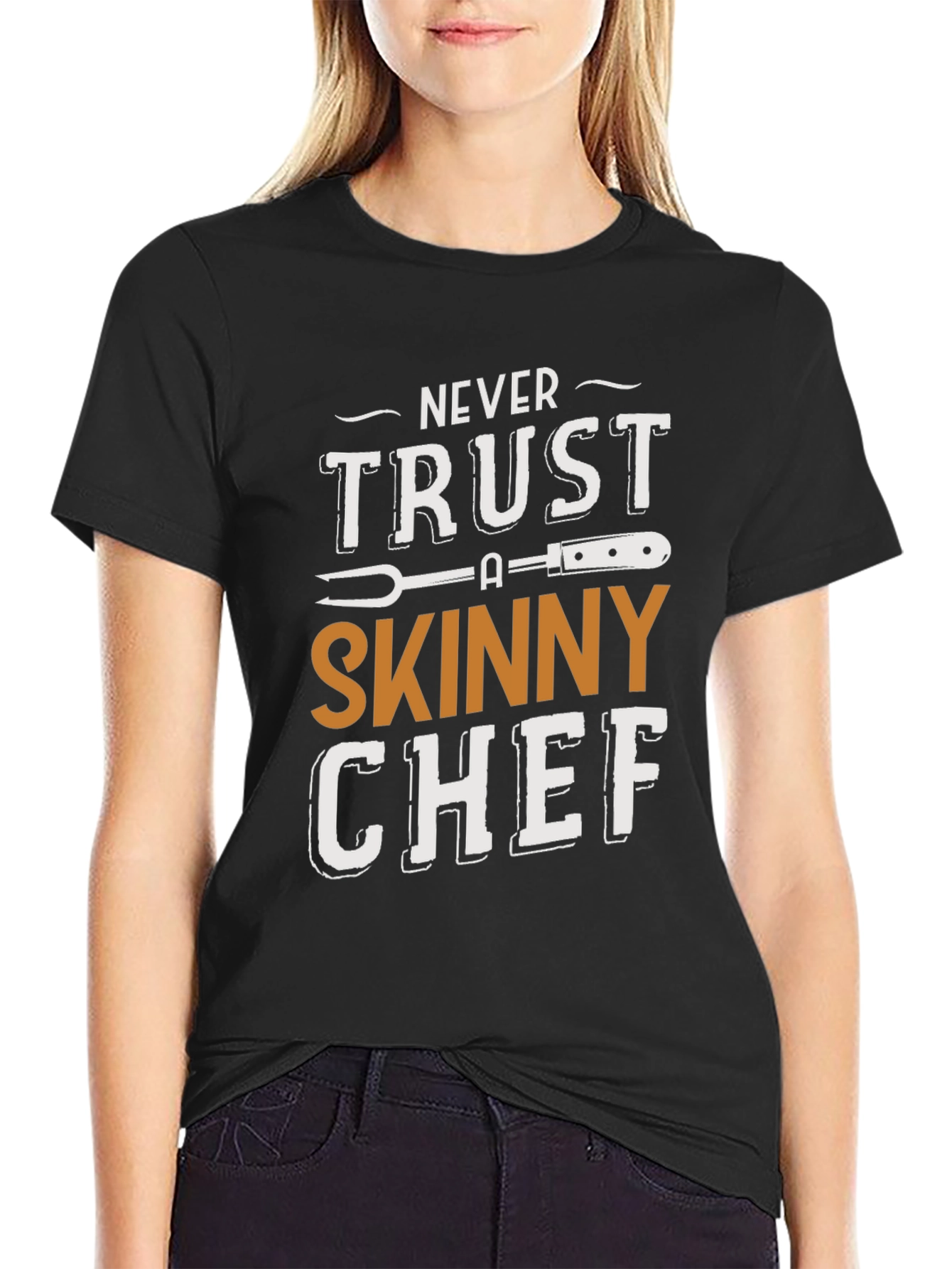 Never Trust a Skinny Chef T-Shirt