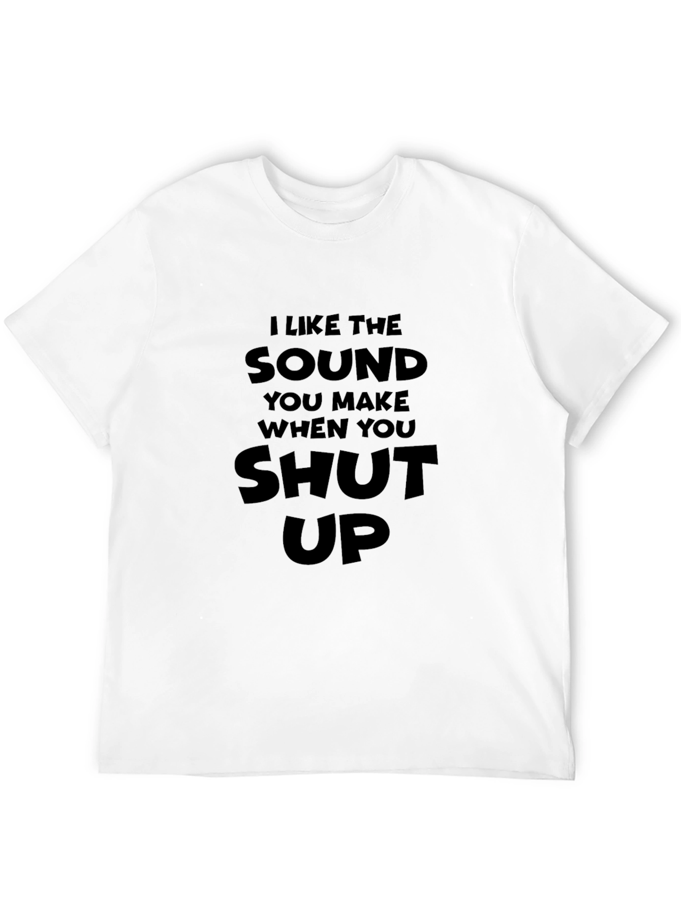 Sarcastic Shut Up T-Shirt - Funny Humor Tee