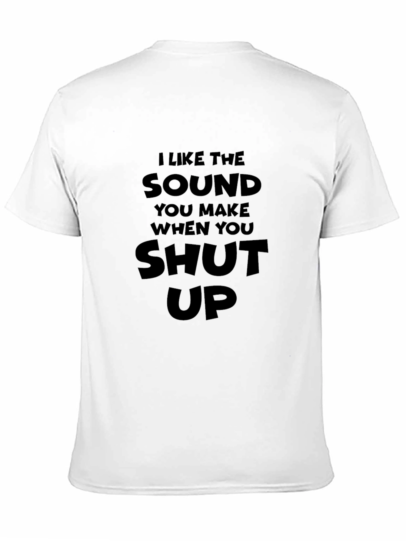 Sarcastic Shut Up T-Shirt - Funny Humor Tee