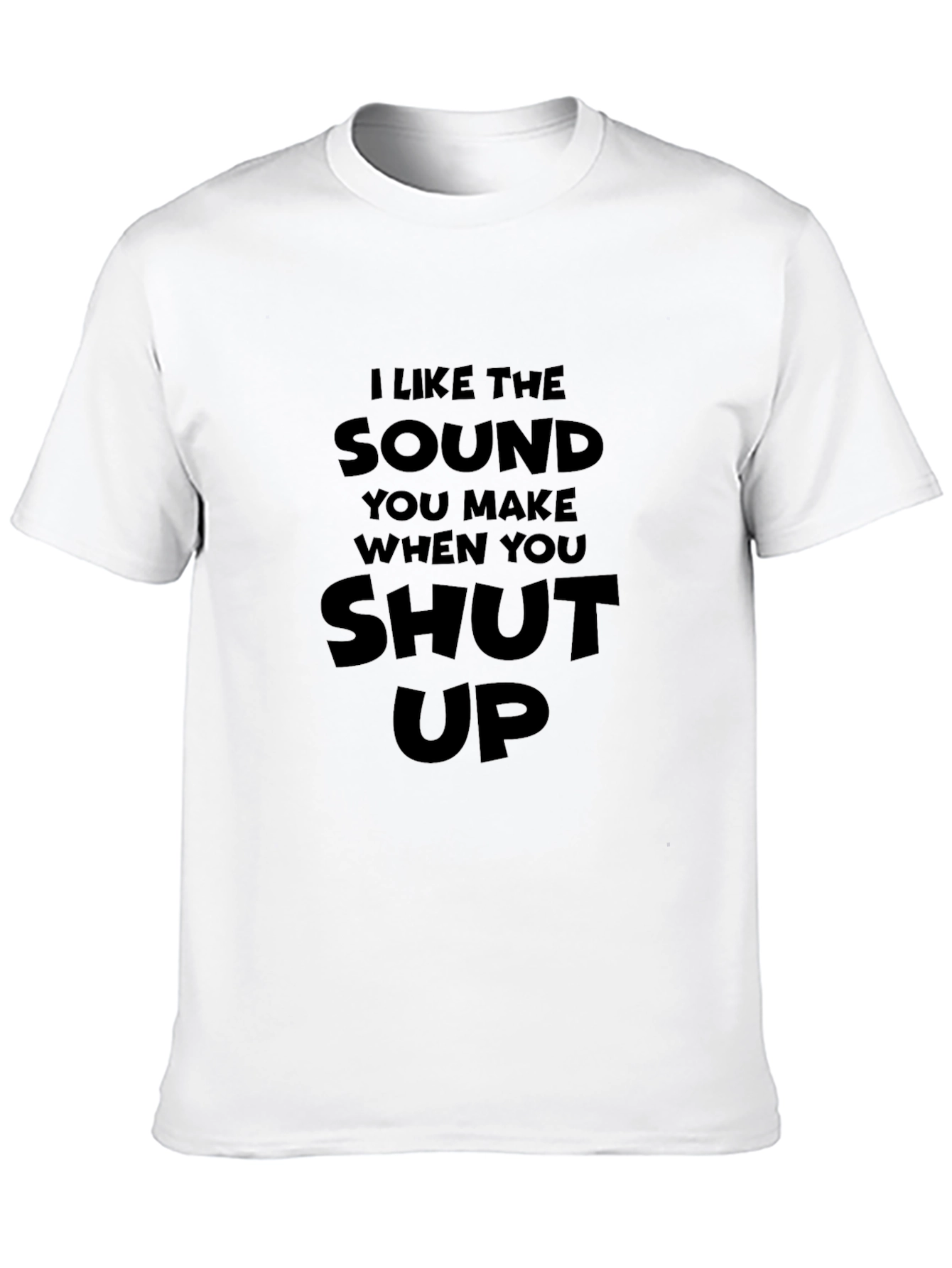 Sarcastic Shut Up T-Shirt - Funny Humor Tee