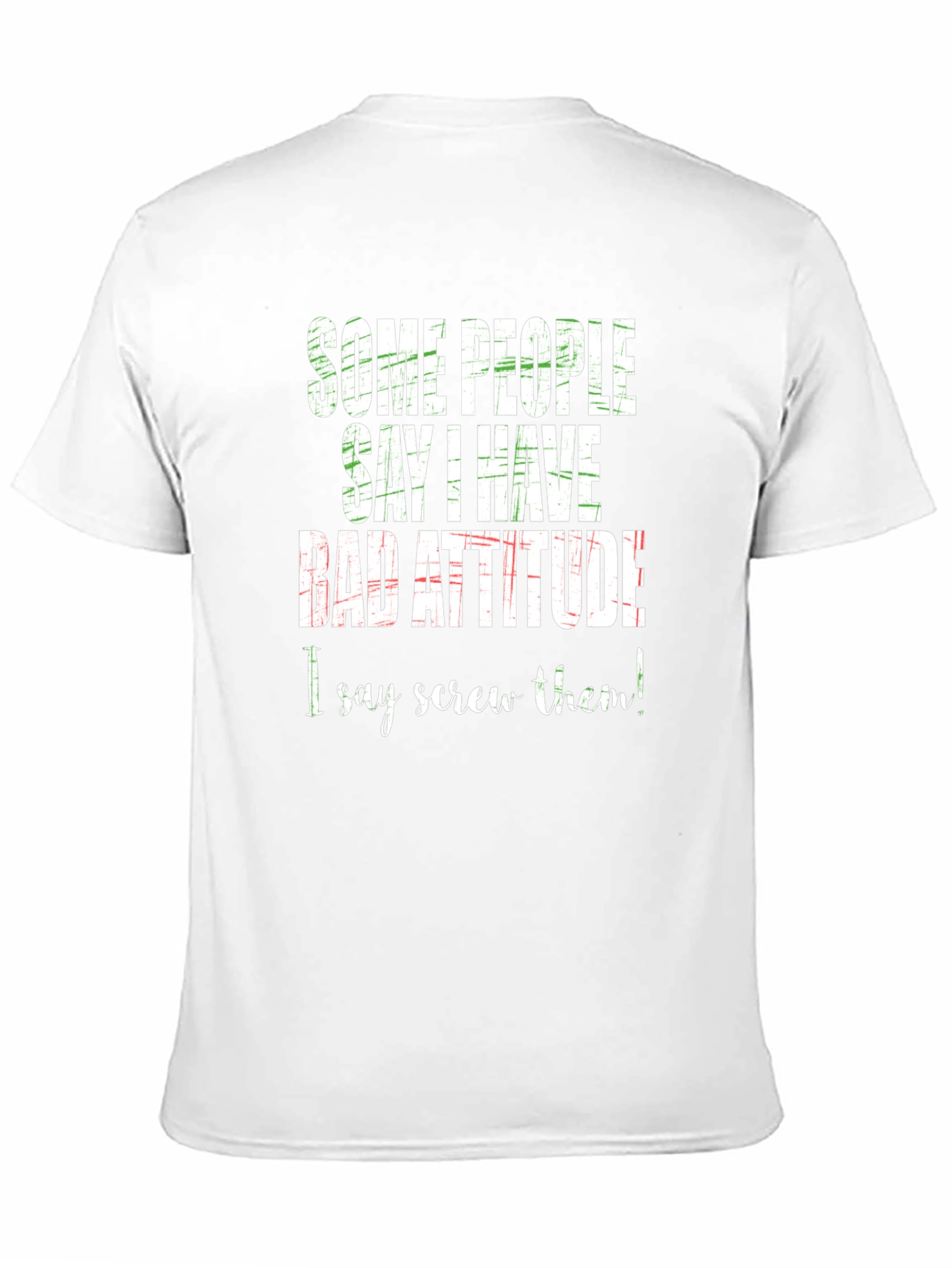 Funny Bad Attitude Graphic T-Shirt