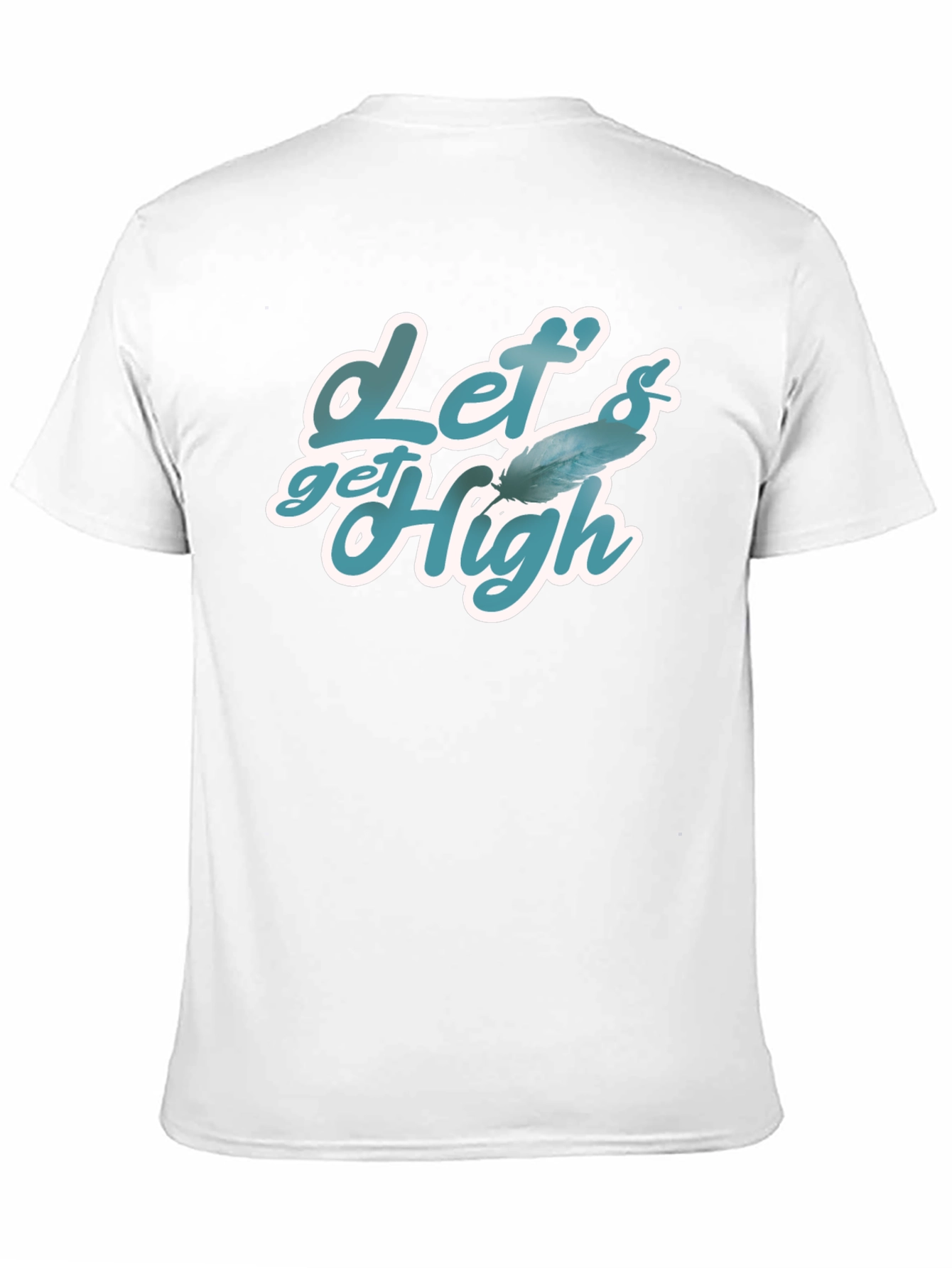 Lets Get High Feather Graphic T-Shirt