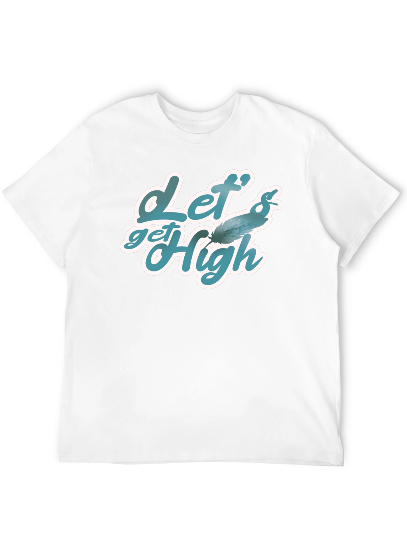 Lets Get High Feather Graphic T-Shirt