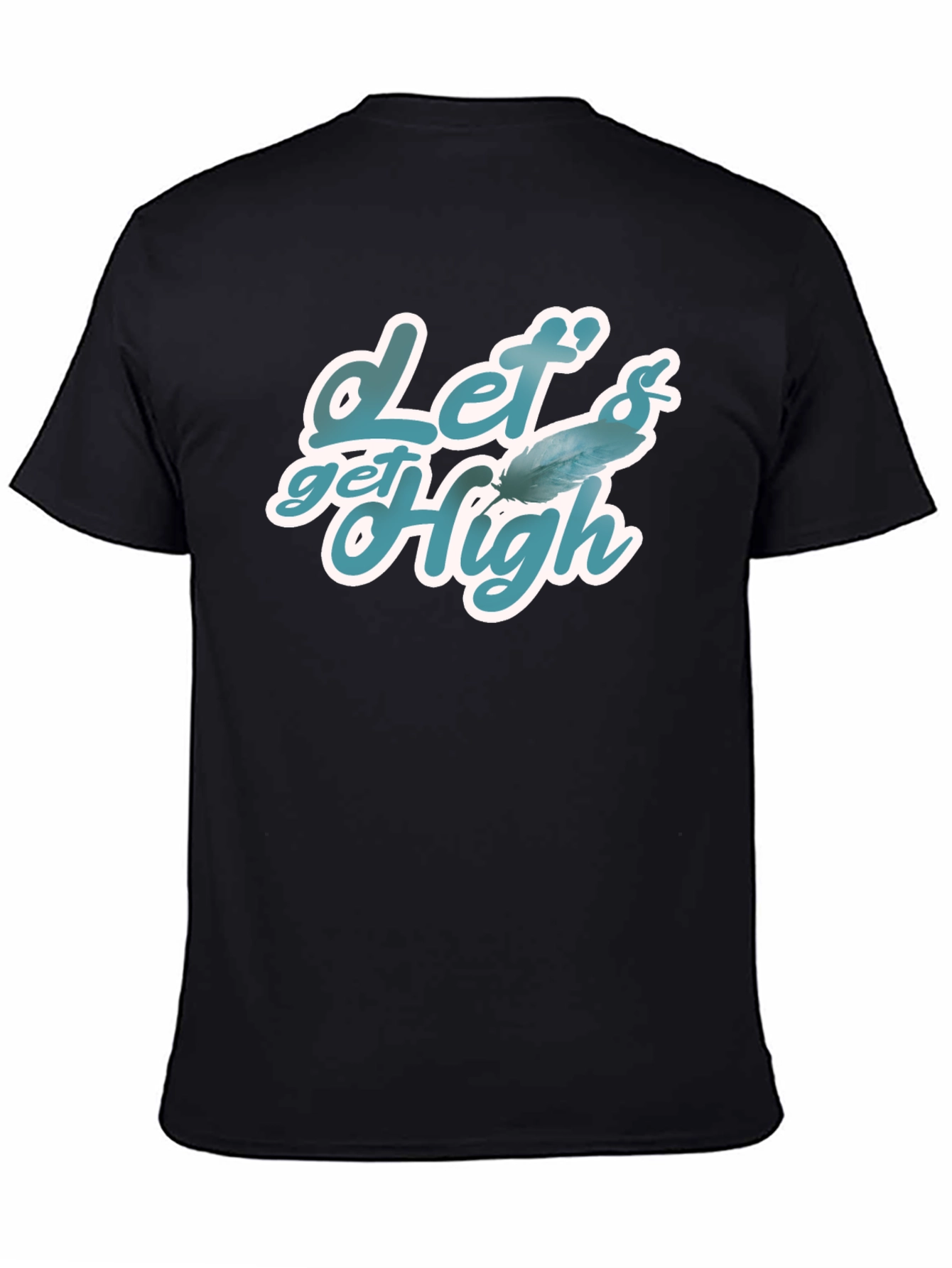 Lets Get High Feather Graphic T-Shirt
