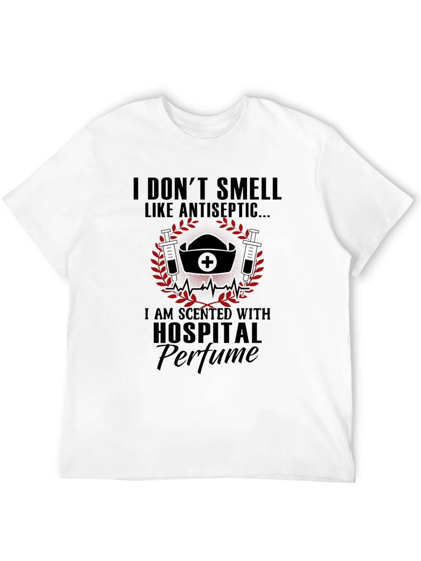 I Dont Smell Like Antiseptic Hospital Perfume T-Shirt